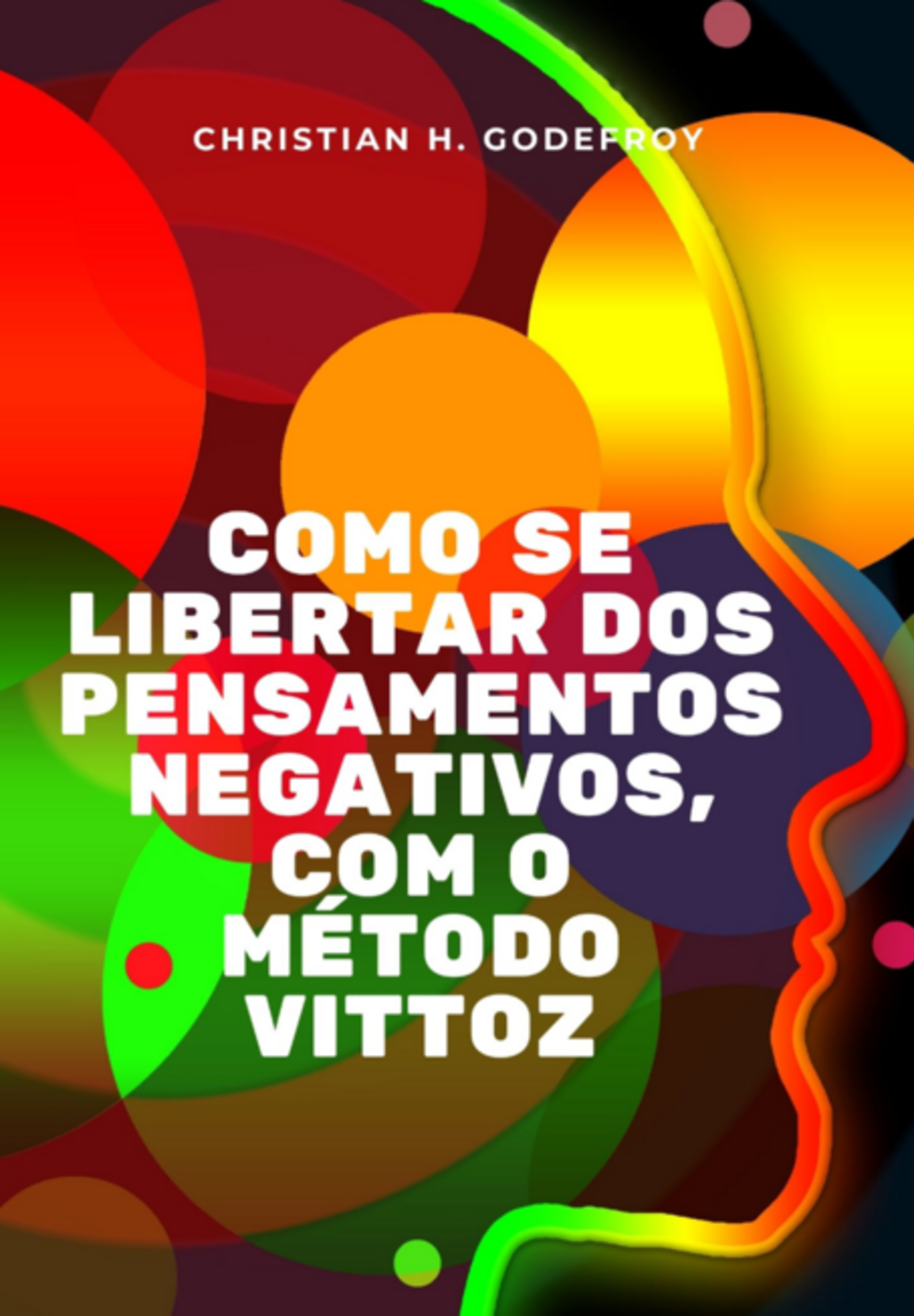 Como Se Libertar Dos Pensamentos Negativos, Com O Método Vittoz