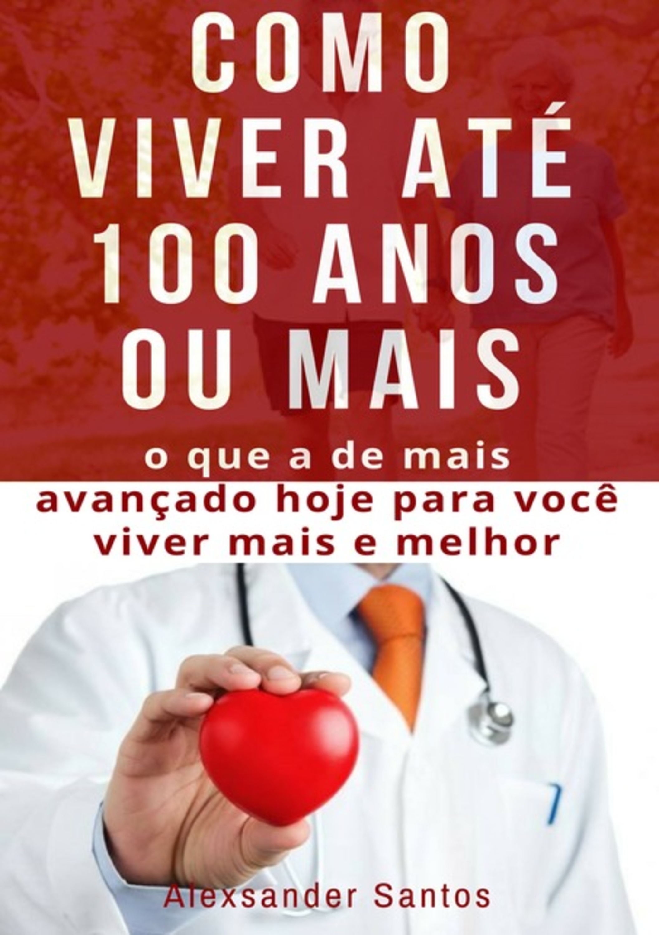 Como Viver Até 100 Anos Ou Mais