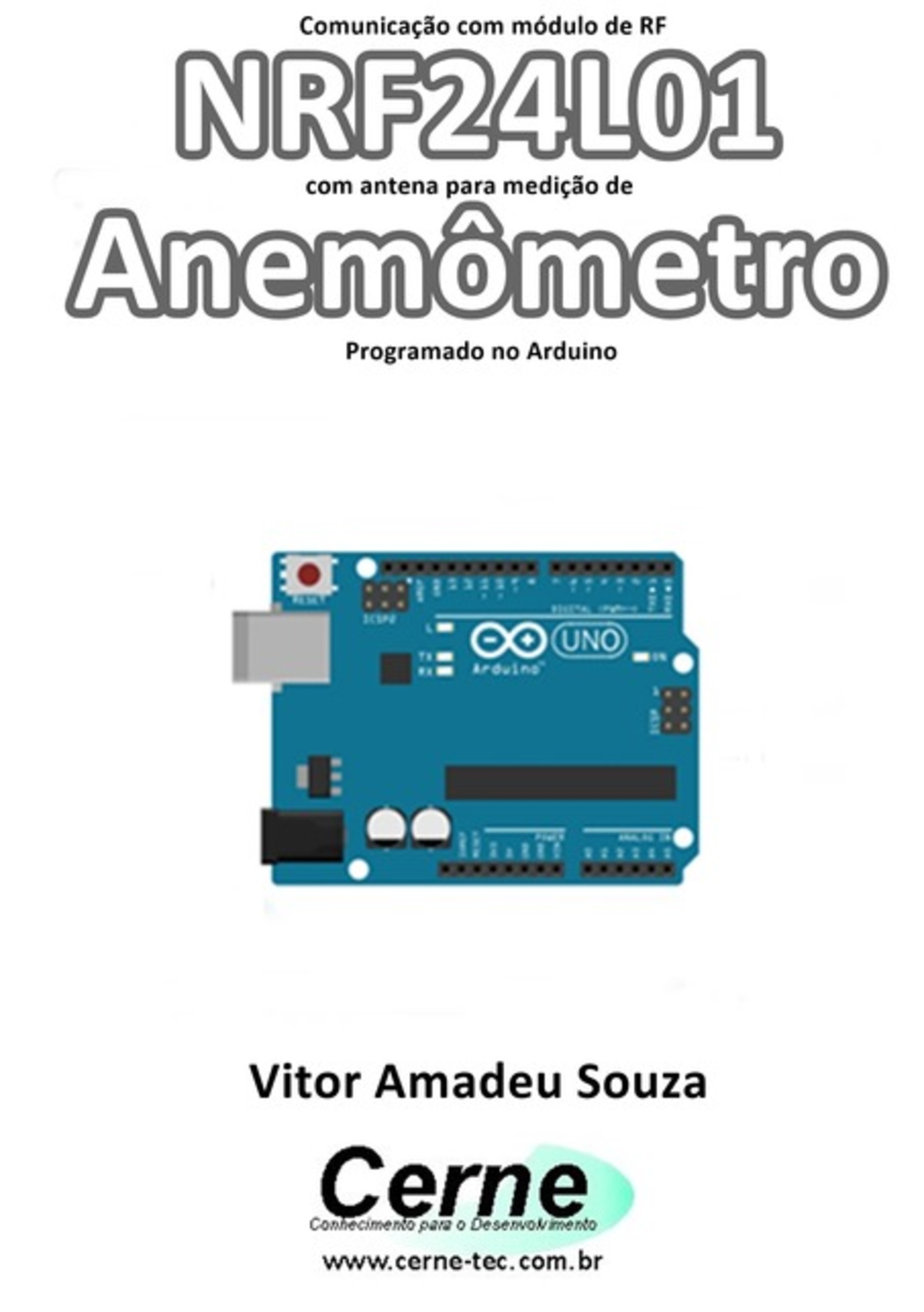 Comunicação Com Módulo De Rf Nrf24l01 Com Antena Para Medição De Anemômetro Programado No Arduino