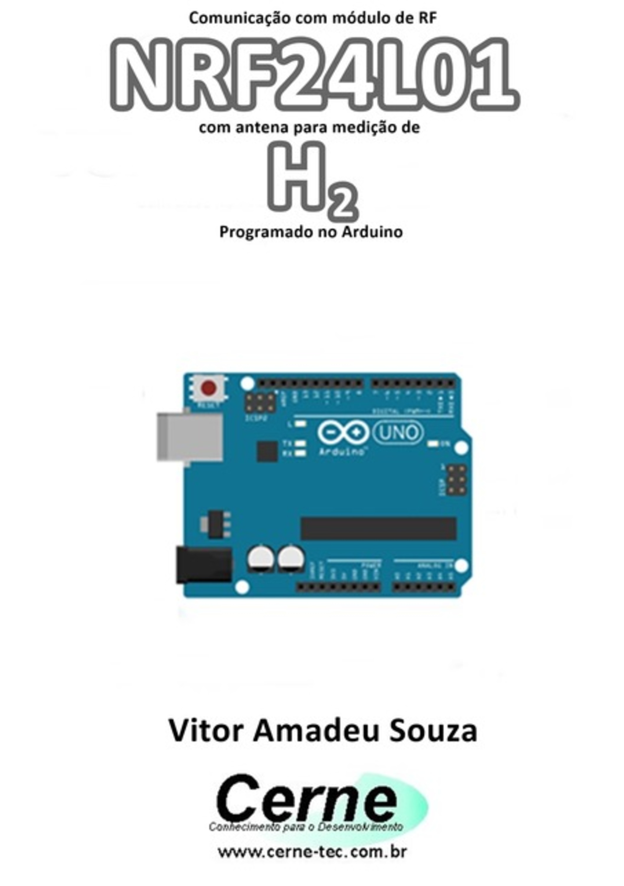 Comunicação Com Módulo De Rf Nrf24l01 Com Antena Para Medição De H2 Programado No Arduino