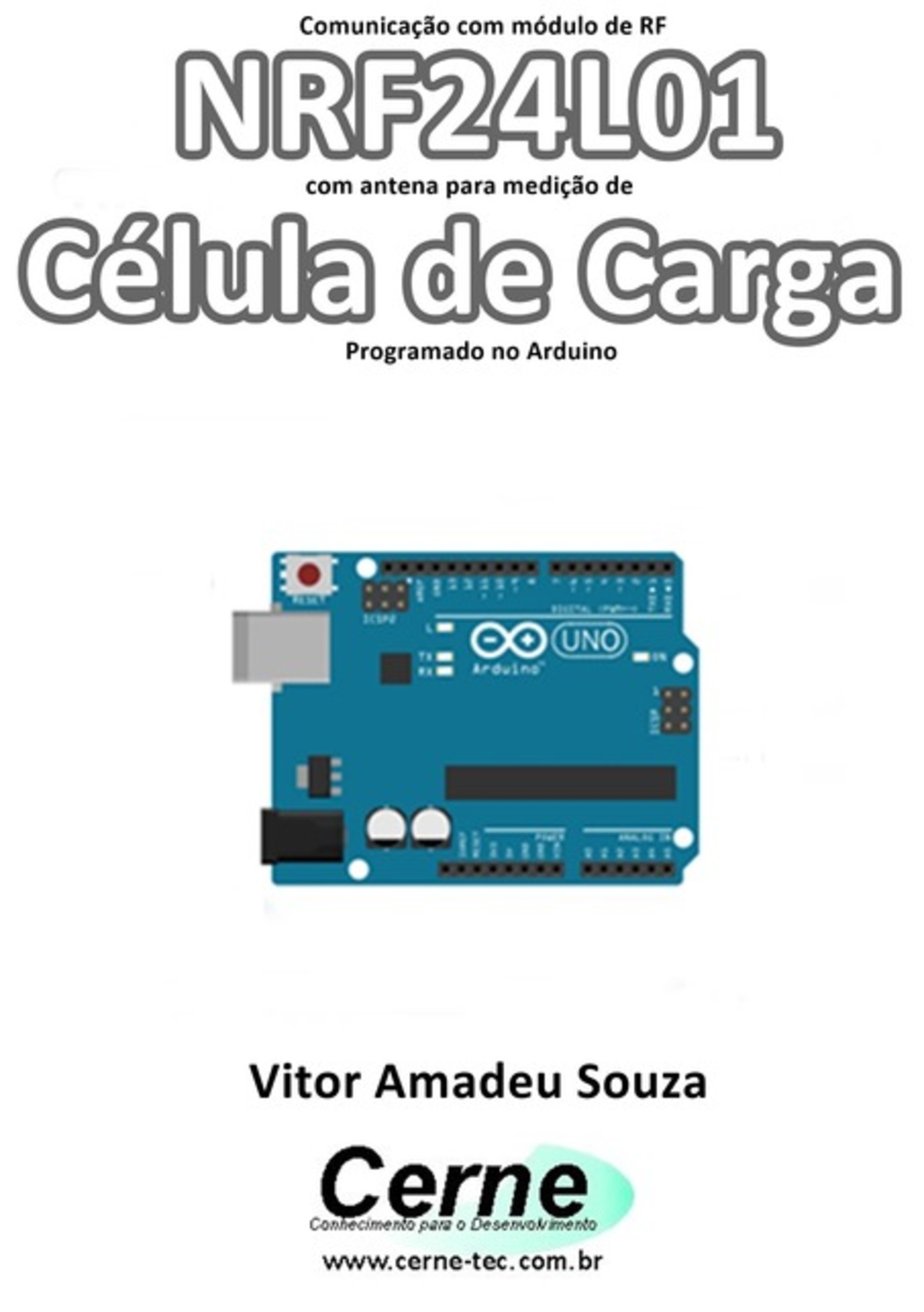 Comunicação Com Módulo De Rf Nrf24l01 Com Antena Para Medição De Célula De Carga Programado No Arduino