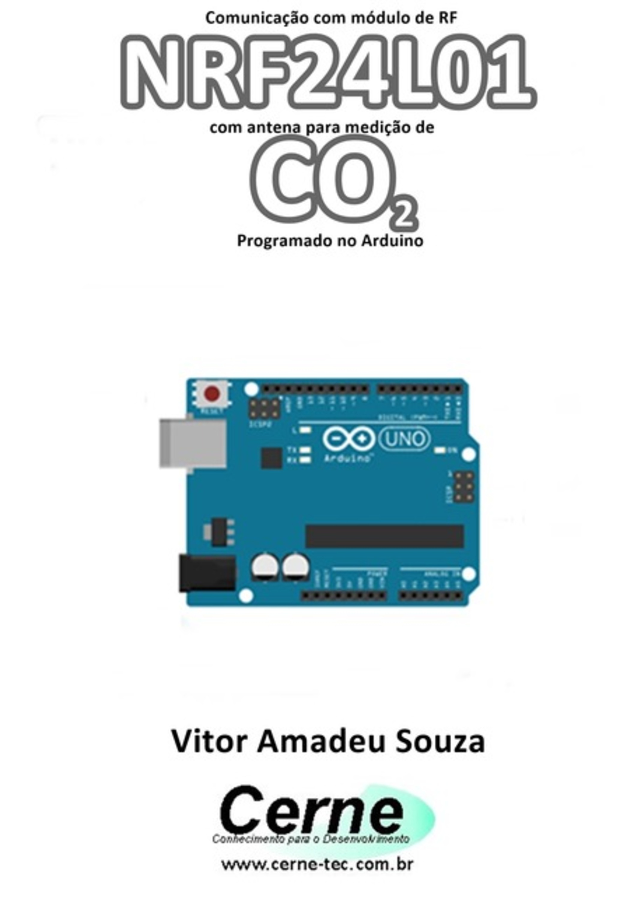 Comunicação Com Módulo De Rf Nrf24l01 Com Antena Para Medição De Co2 Programado No Arduino