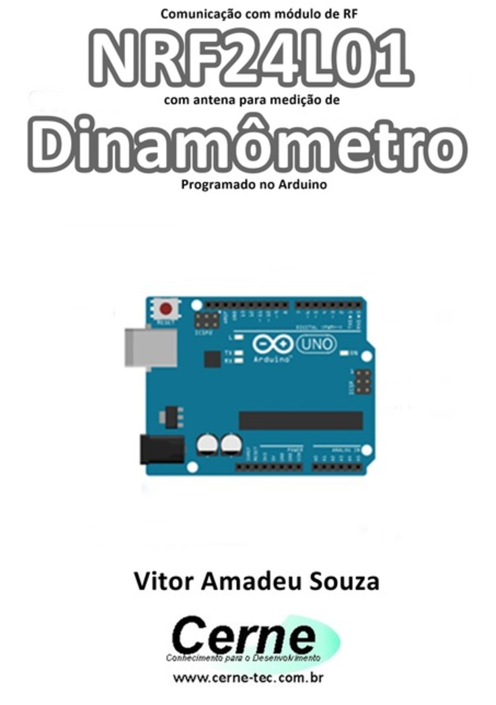 Comunicação Com Módulo De Rf Nrf24l01 Com Antena Para Medição De Dinamômetro Programado No Arduino