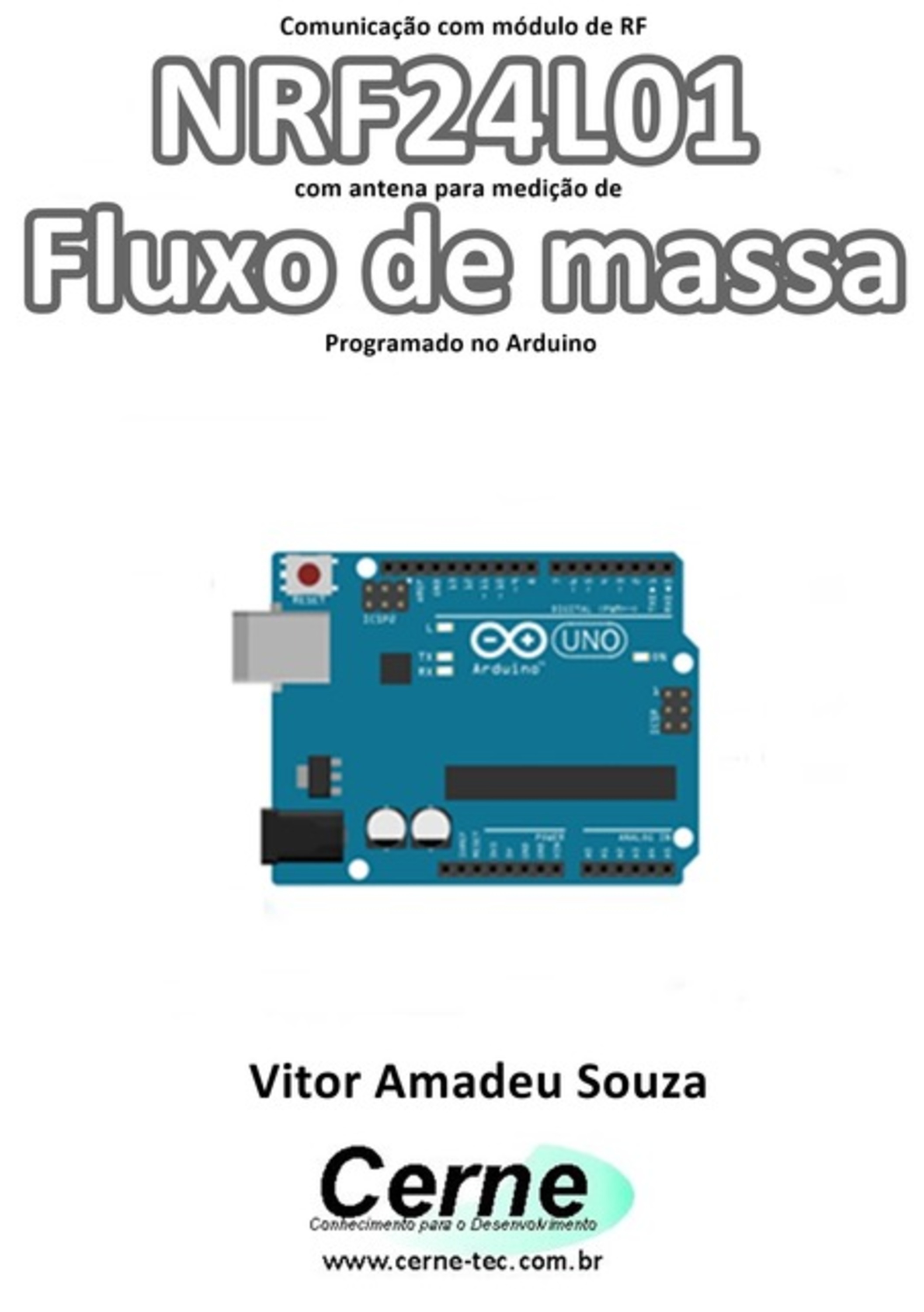 Comunicação Com Módulo De Rf Nrf24l01 Com Antena Para Medição De Fluxo De Massa Programado No Arduino