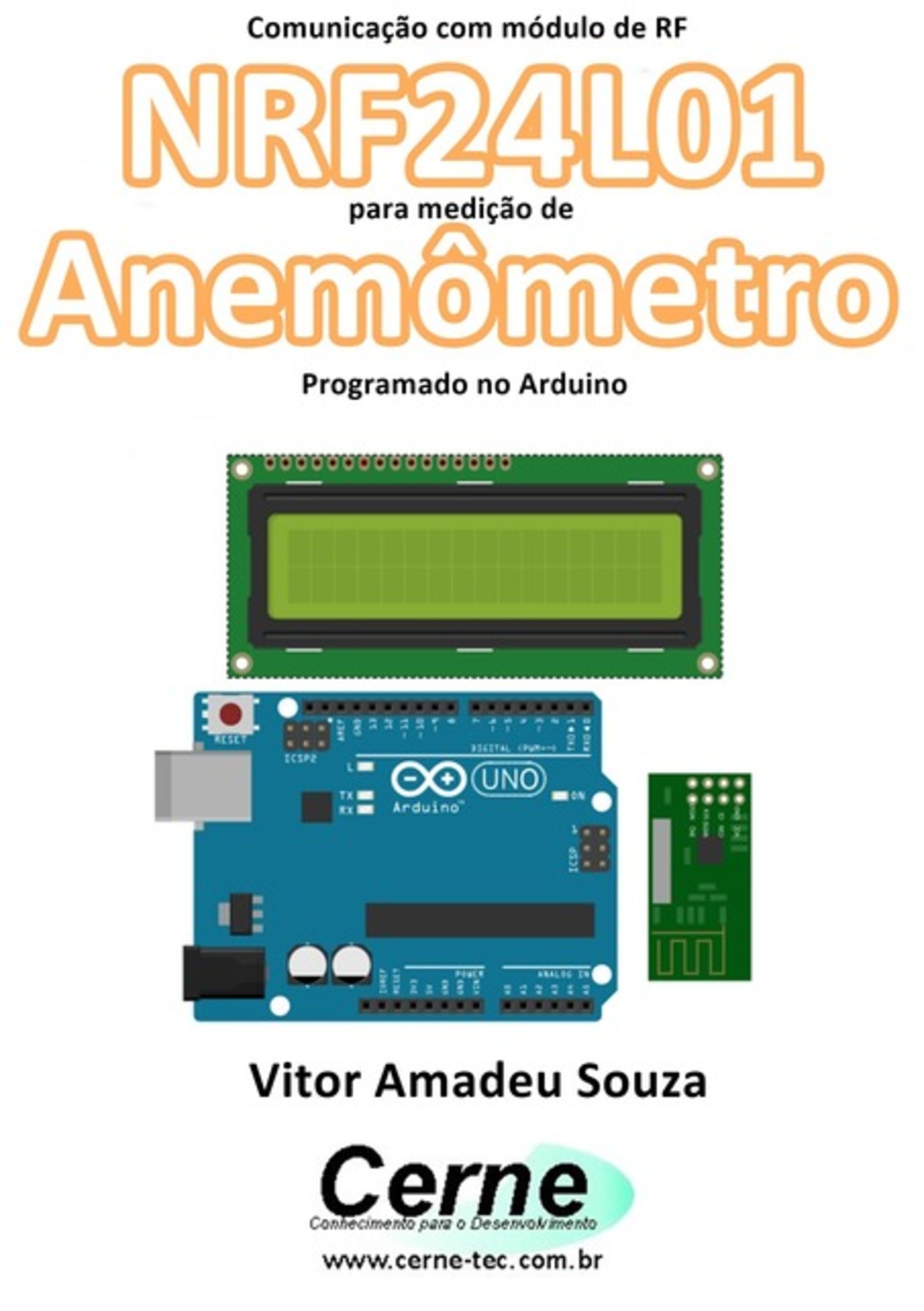 Comunicação Com Módulo De Rf Nrf24l01 Para Medição De Anemômetro Programado No Arduino