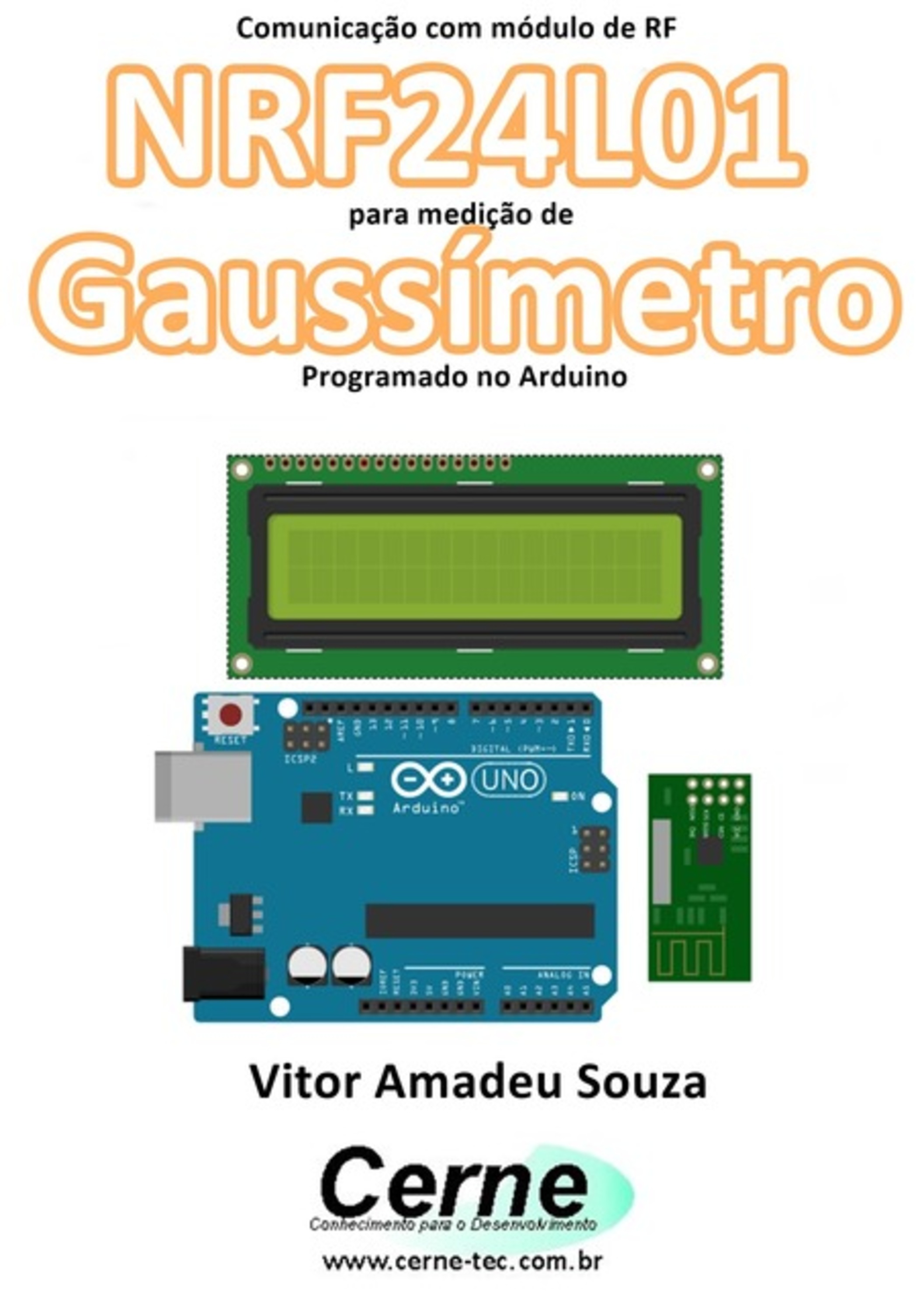 Comunicação Com Módulo De Rf Nrf24l01 Para Medição De Gaussímetro Programado No Arduino