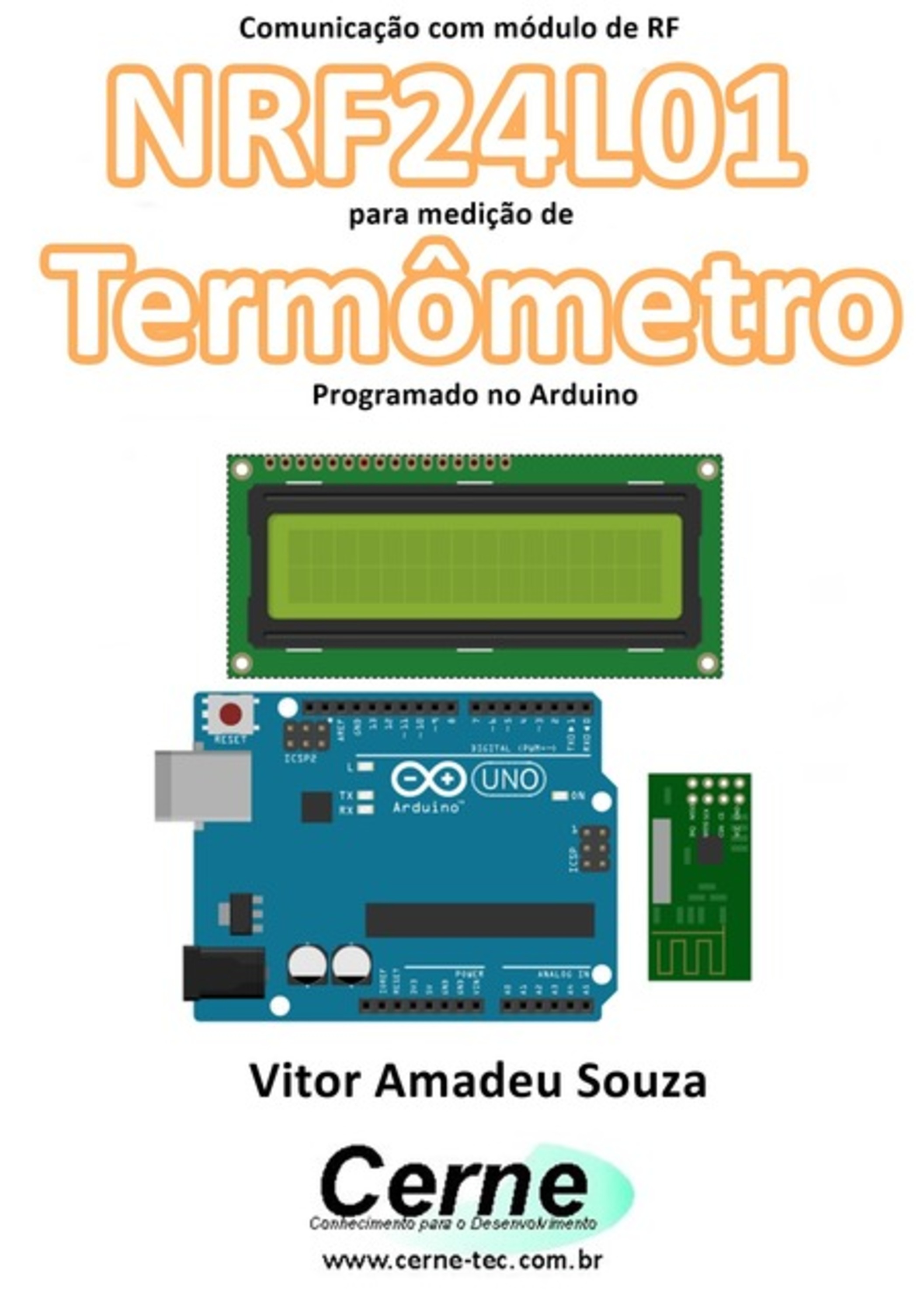 Comunicação Com Módulo De Rf Nrf24l01 Para Medição De Termômetro Programado No Arduino