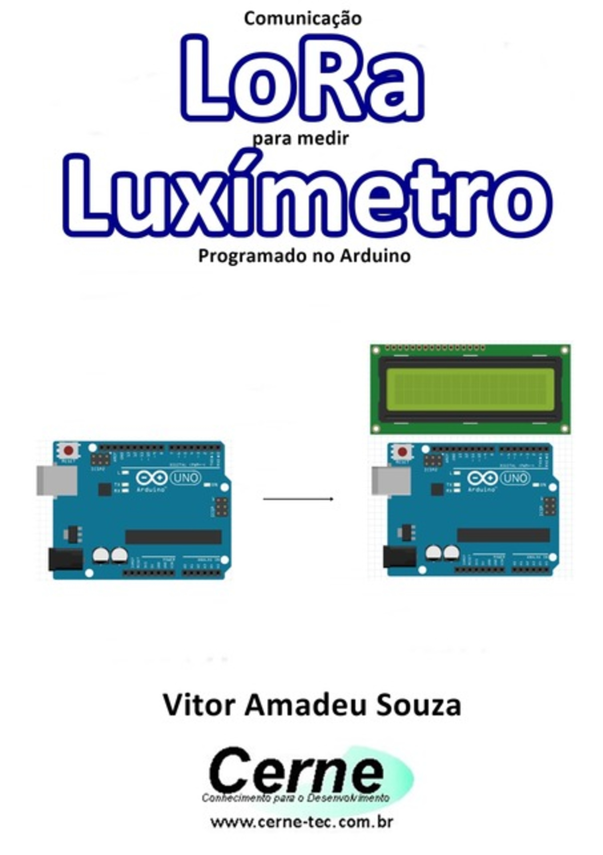 Comunicação Lora Para Medir Luxímetro Programado No Arduino