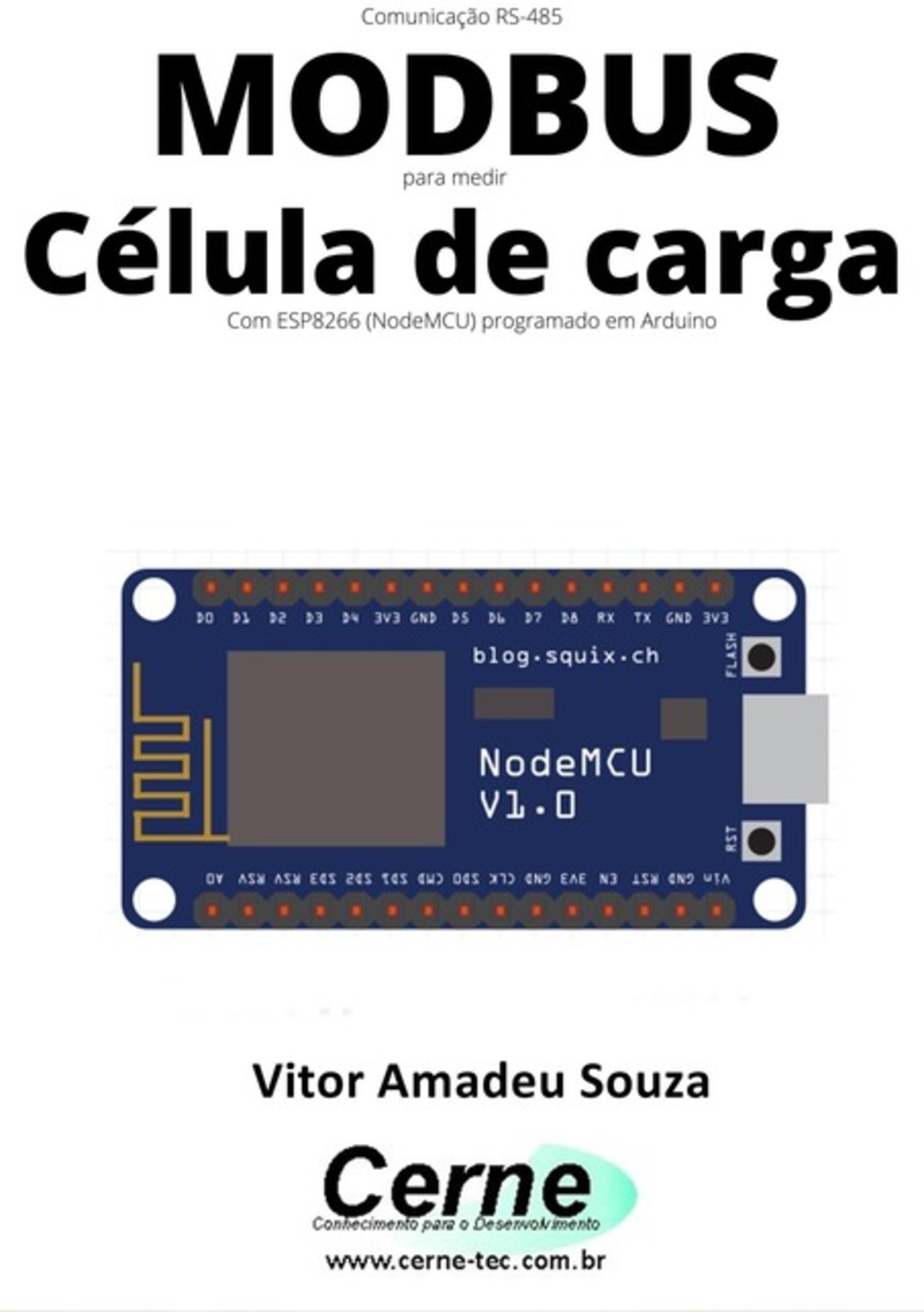 Comunicação Rs-485 Modbus Para Medir Célula De Carga Com Esp8266 (nodemcu) Programado Em Arduino