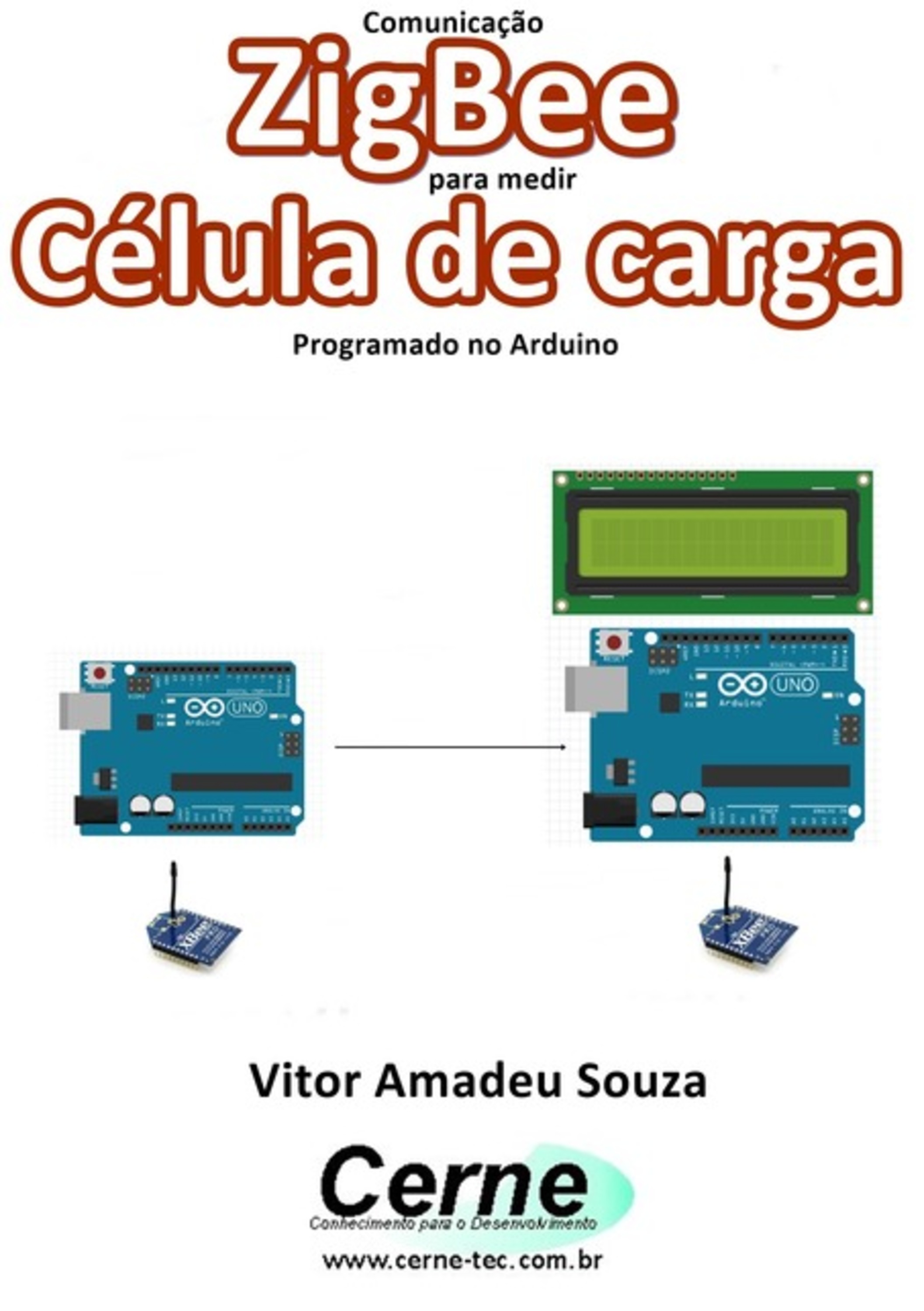 Comunicação Zigbee Para Medir Célula De Carga Programado No Arduino