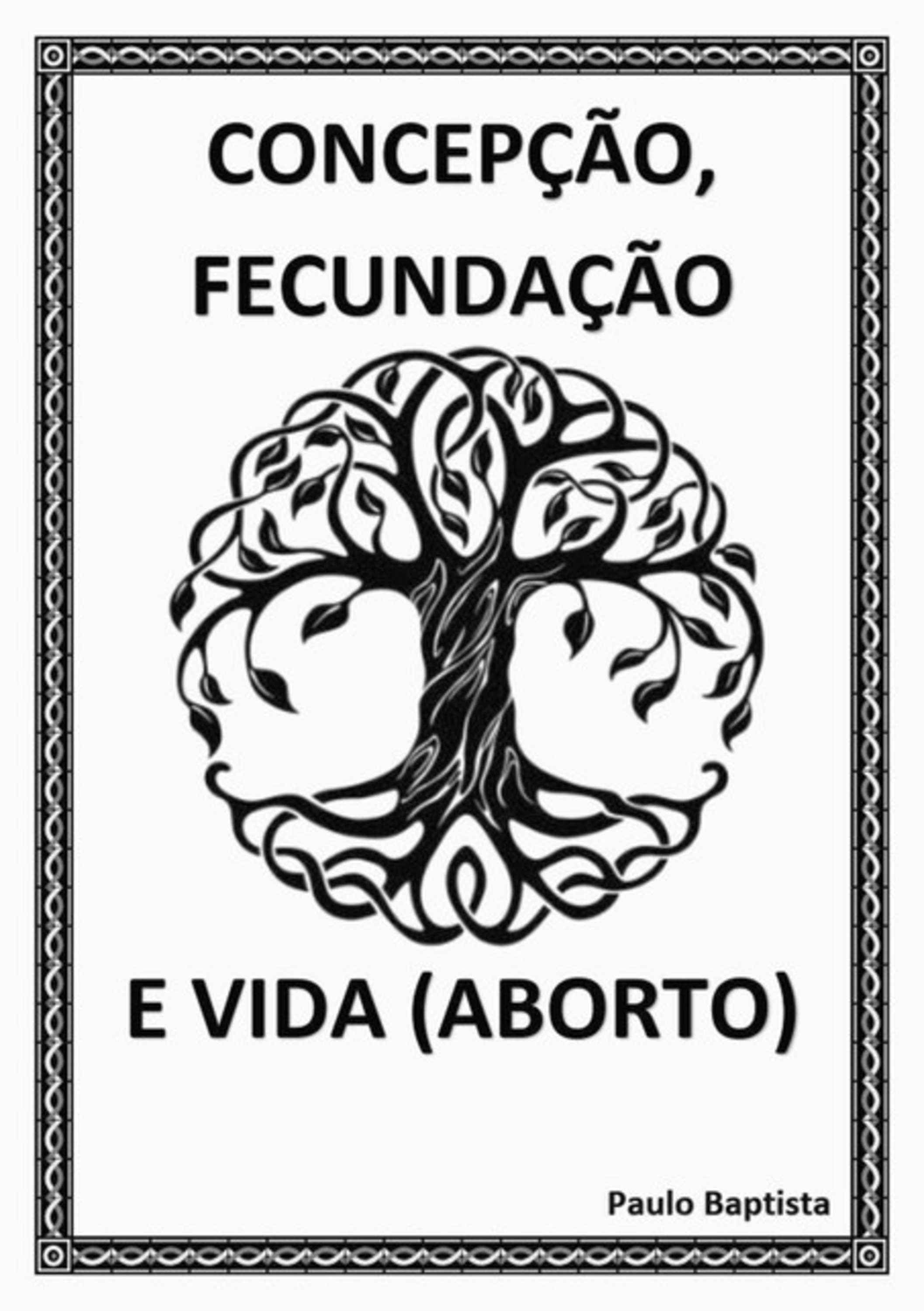 Concepção, Fecundação E Vida