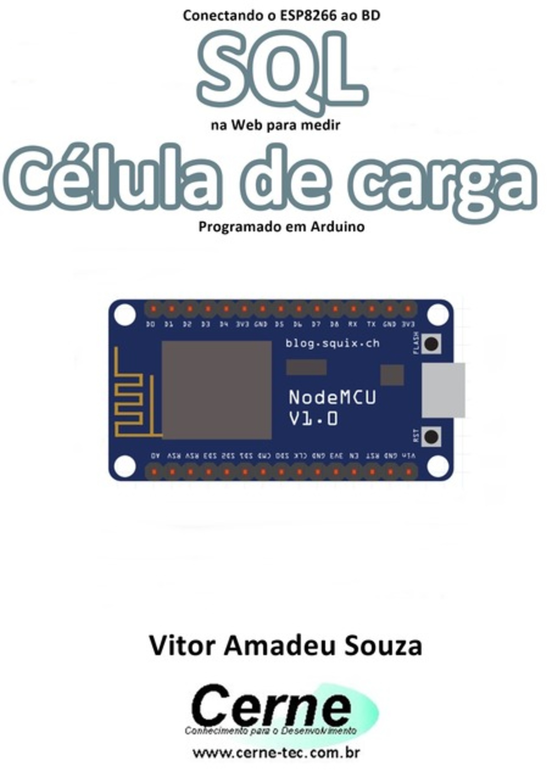 Conectando O Esp8266 Ao Bd Sql Na Web Para Medir Célula De Carga Programado Em Arduino