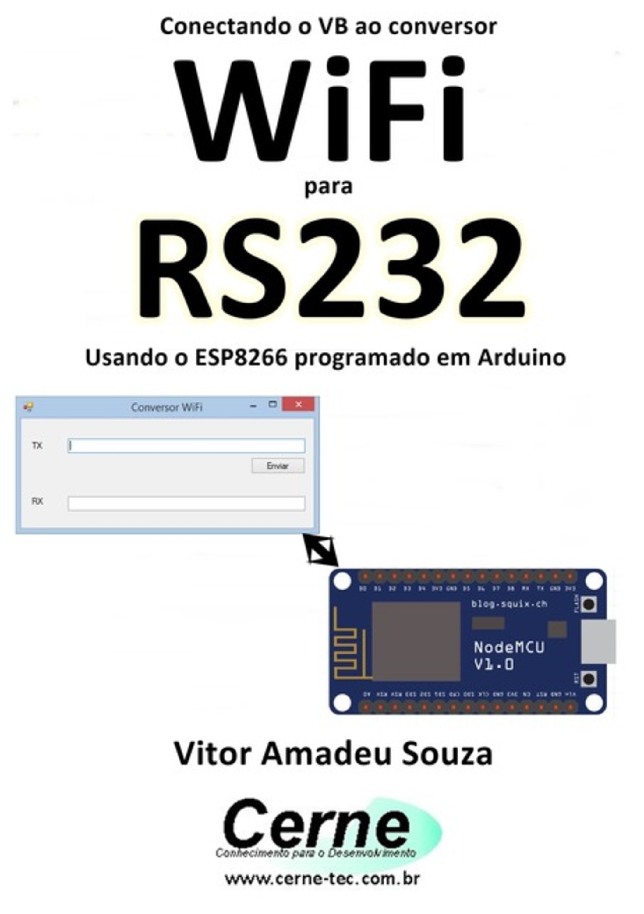 Conectando O Vb Ao Conversor Wifi Para Rs232 Usando O Esp8266 Programado Em Arduino