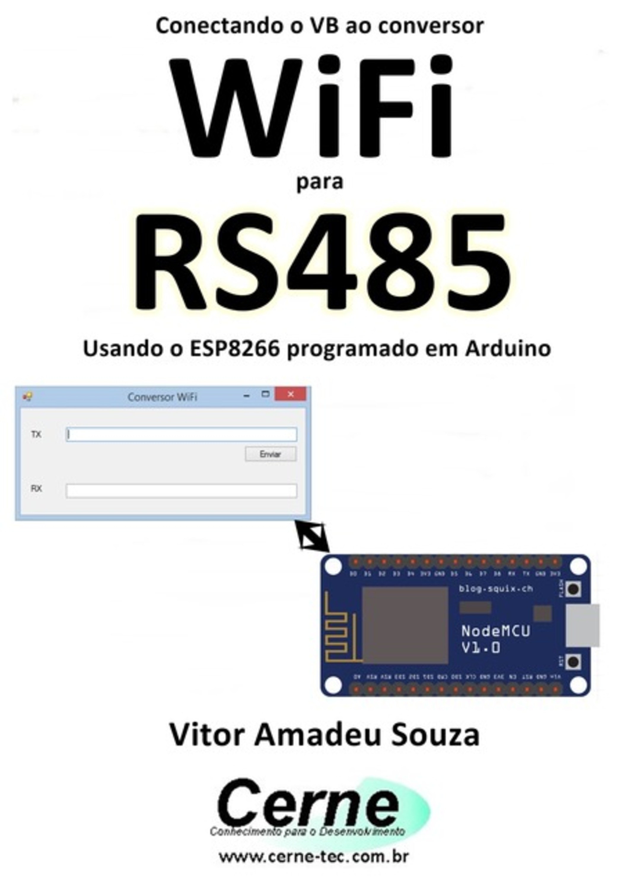 Conectando O Vb Ao Conversor Wifi Para Rs485 Usando O Esp8266 Programado Em Arduino