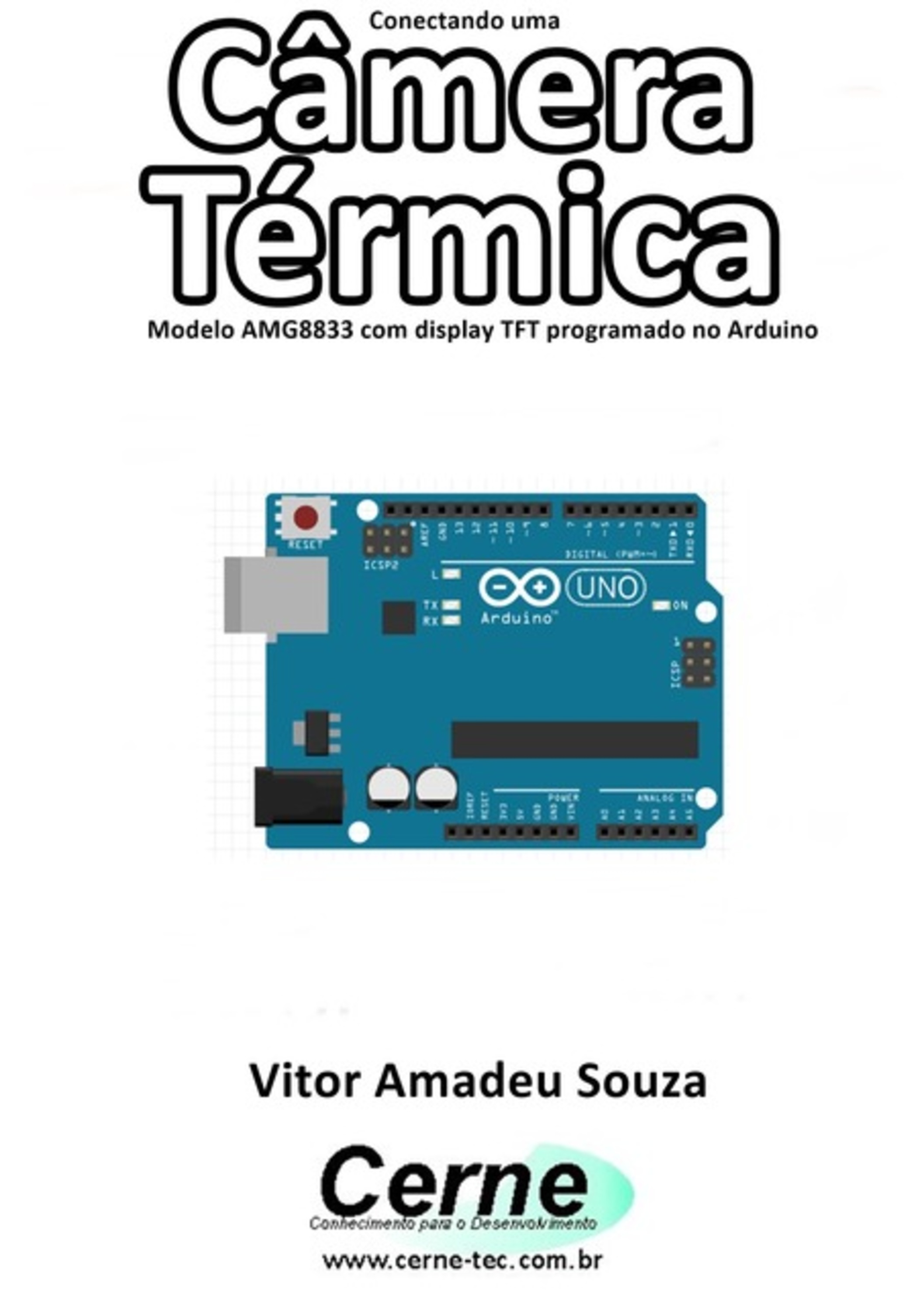 Conectando Uma Câmera Térmica Modelo Amg8833 Com Display Tft Programado No Arduino