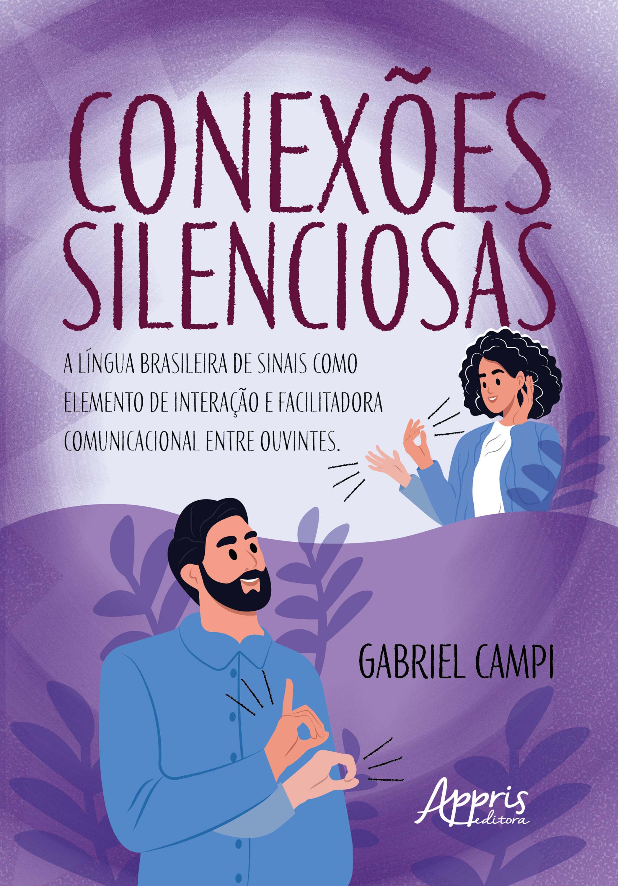 Conexões Silenciosas: A Língua Brasileira de Sinais Como Elemento de Interação e Facilitadora Comunicacional Entre Ouvintes