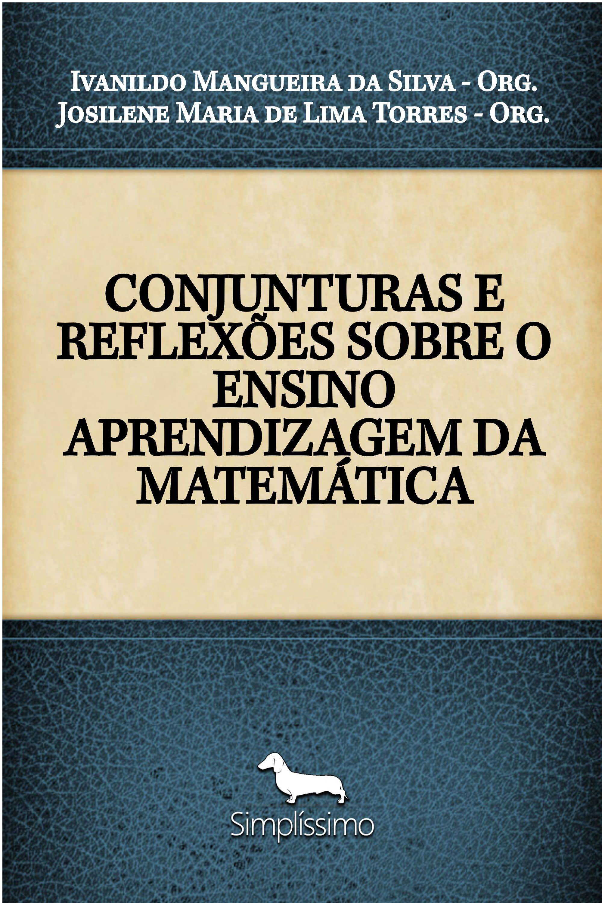 CONJUNTURAS E REFLEXÕES SOBRE O ENSINO APRENDIZAGEM DA MATEMÁTICA