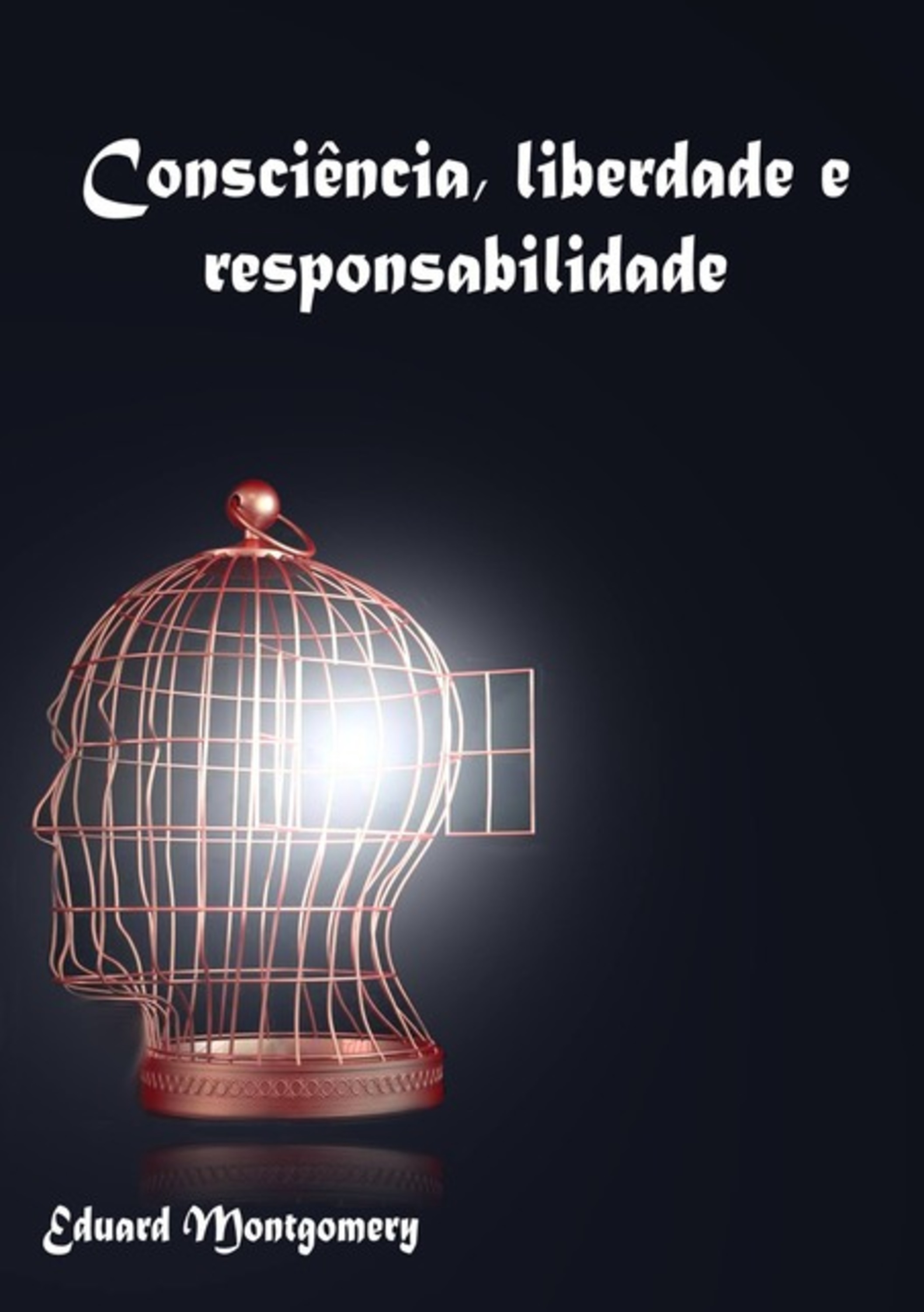 Consciência, Liberdade E Responsabilidade