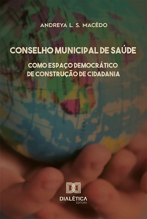 Conselho Municipal de Saúde como Espaço Democrático de Construção de Cidadania