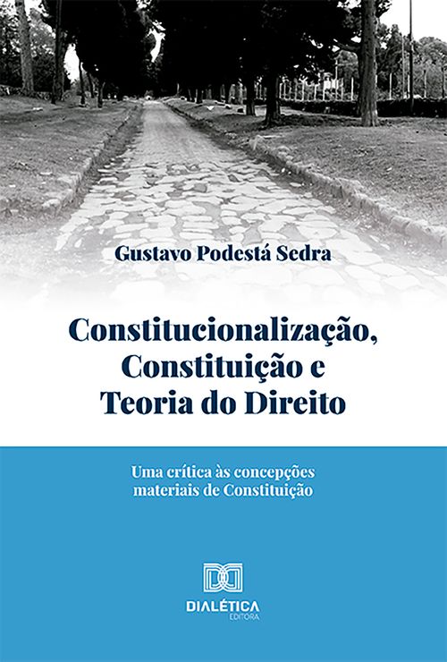 Constitucionalização, Constituição e Teoria do Direito