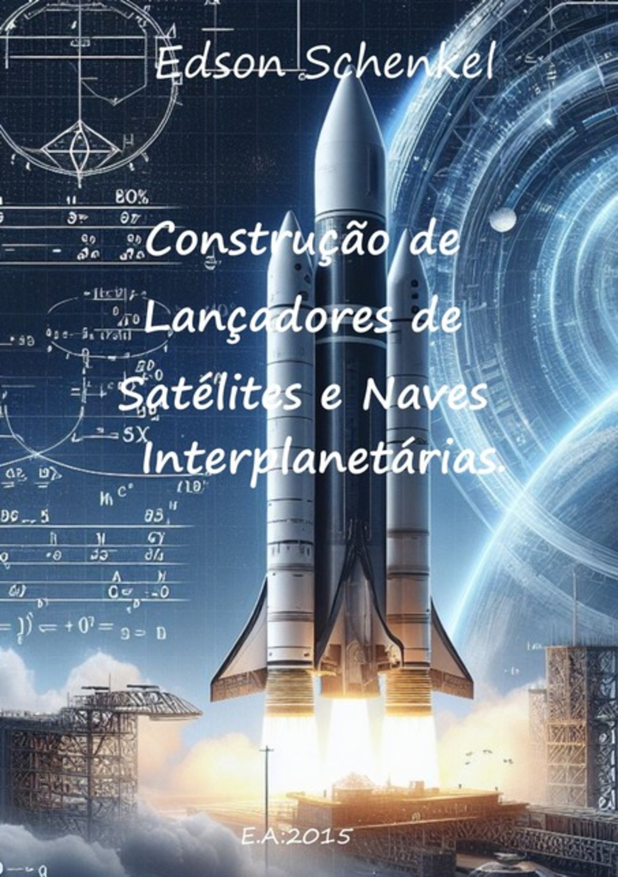 Construção De Lançadores De Satélites E Naves Interplanetárias.