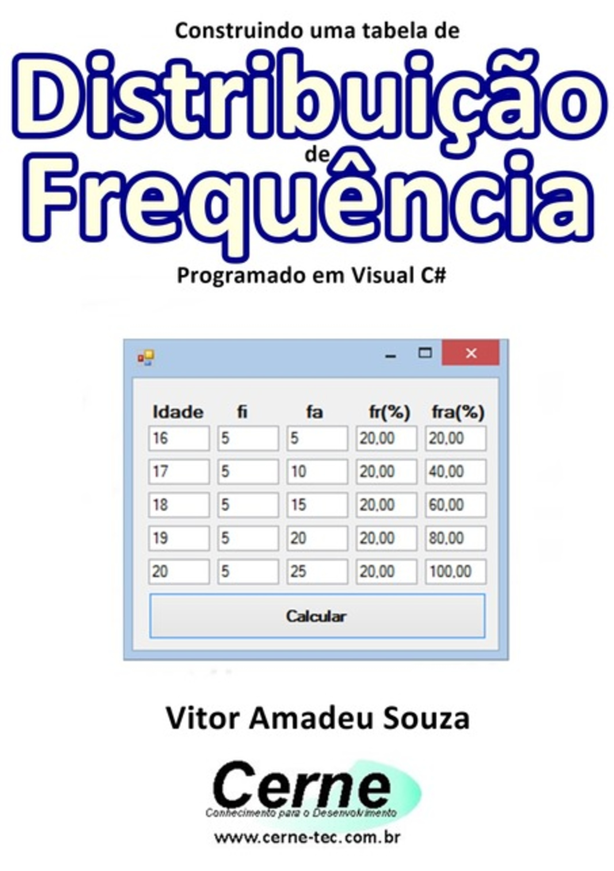 Construindo Uma Tabela De Distribuição De Frequência Programado Em Visual C#