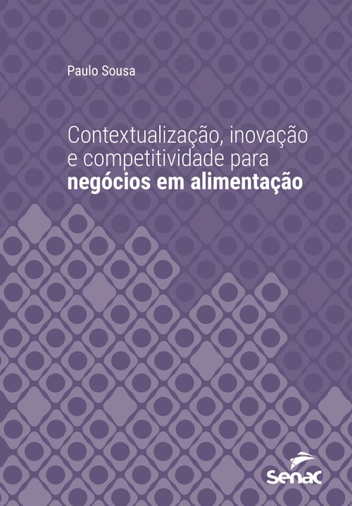 Contextualização, inovação e competitividade para negócios em alimentação