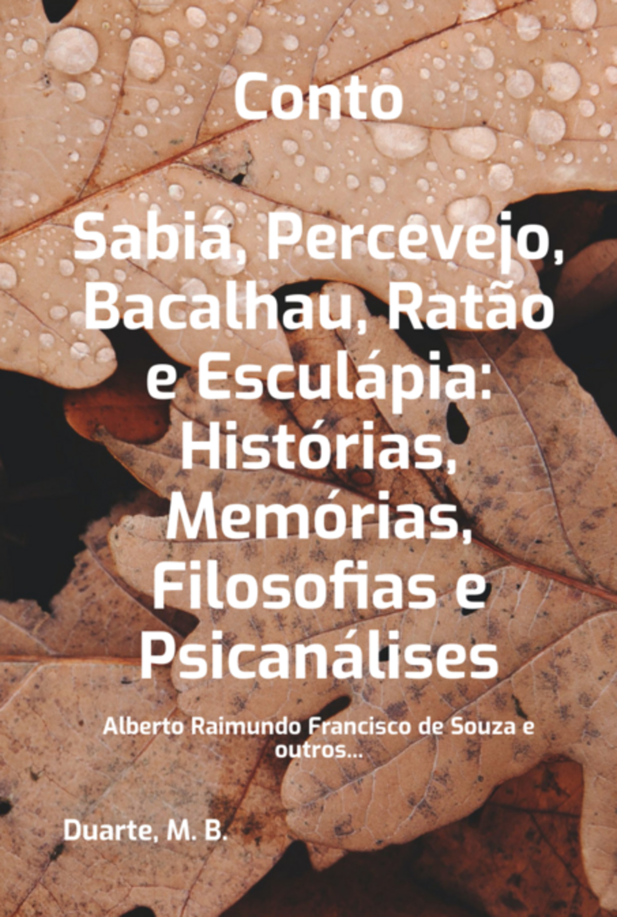 Conto: Sabiá, Percevejo, Bacalhau, Ratão E Esculápia: Histórias, Memórias, Filosofias E Psicanálises