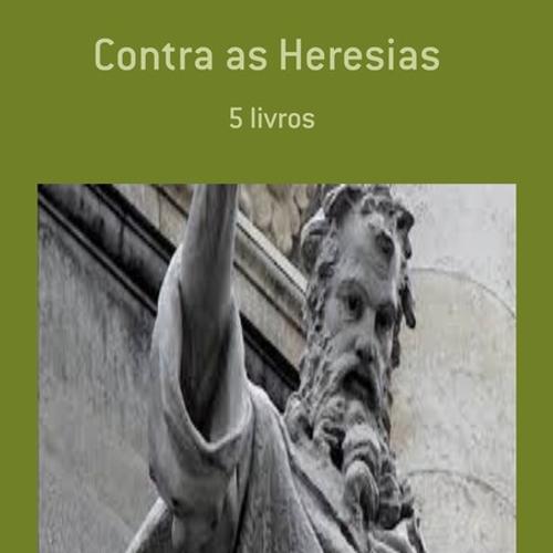 CONTRA AS HERESIAS