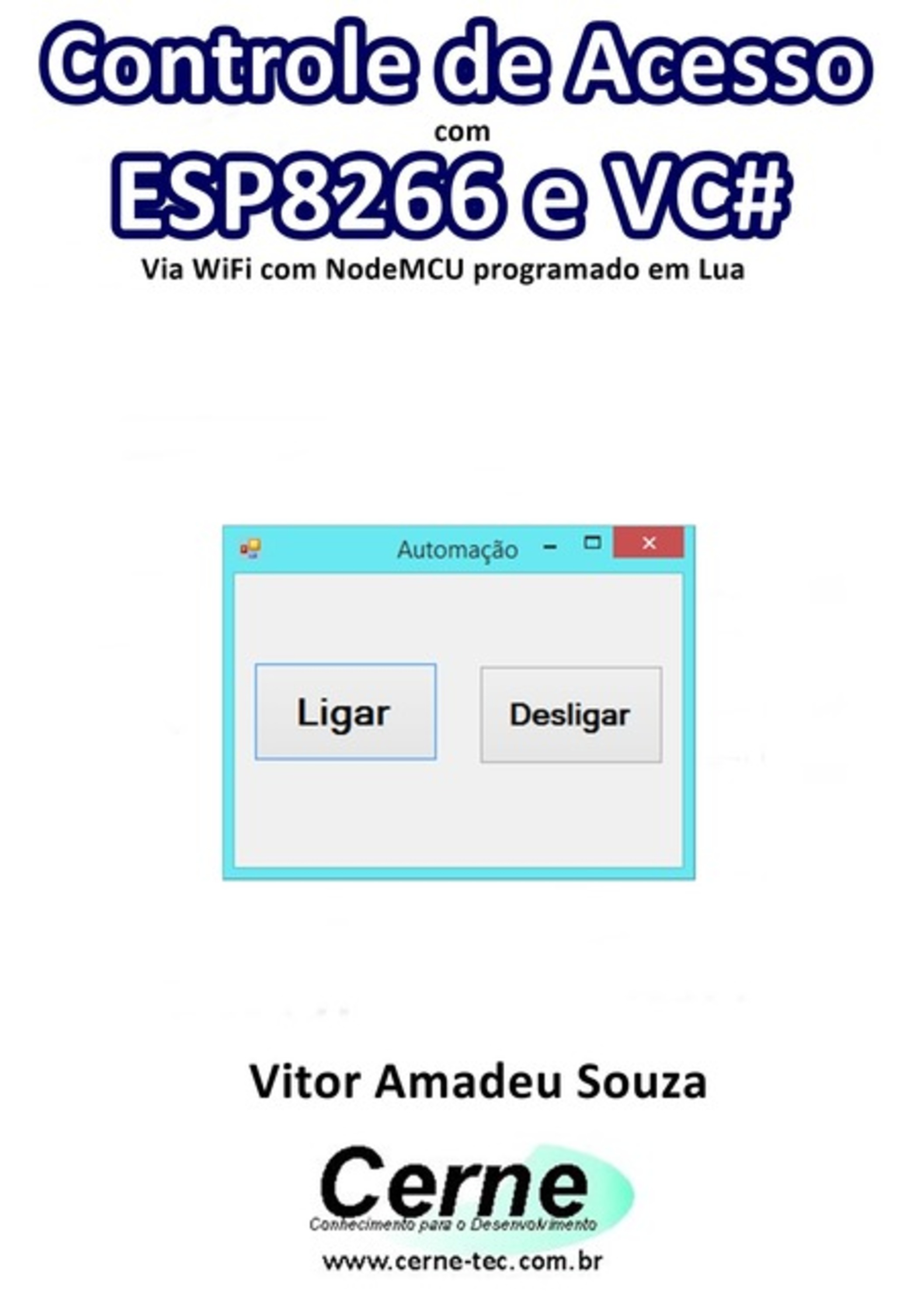 Controle De Acesso Com Esp8266 E Vc# Via Wifi Com Nodemcu Programado Em Lua