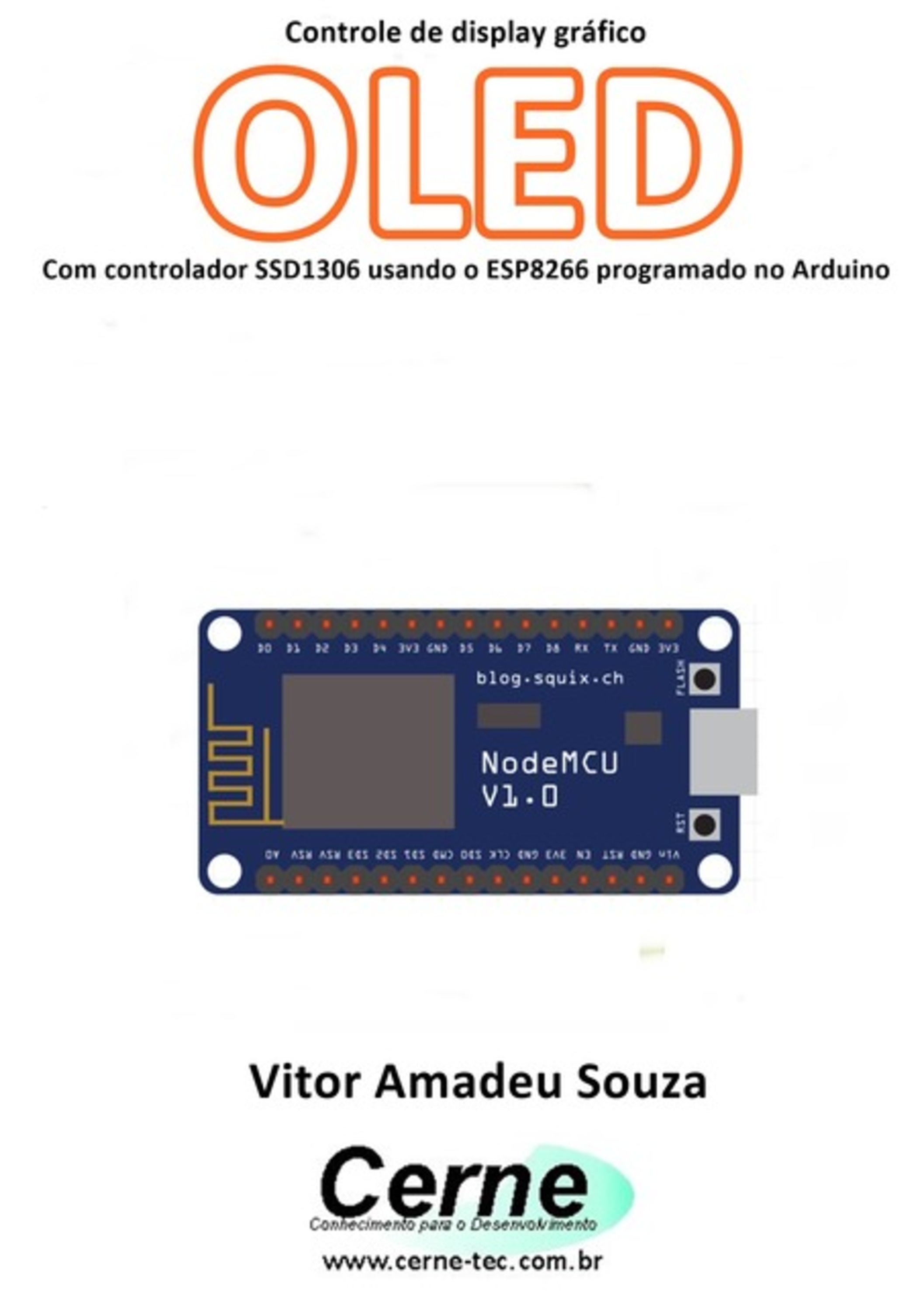 Controle De Display Gráfico Oled Com Controlador Ssd1306 Usando O Esp8266 Programado No Arduino