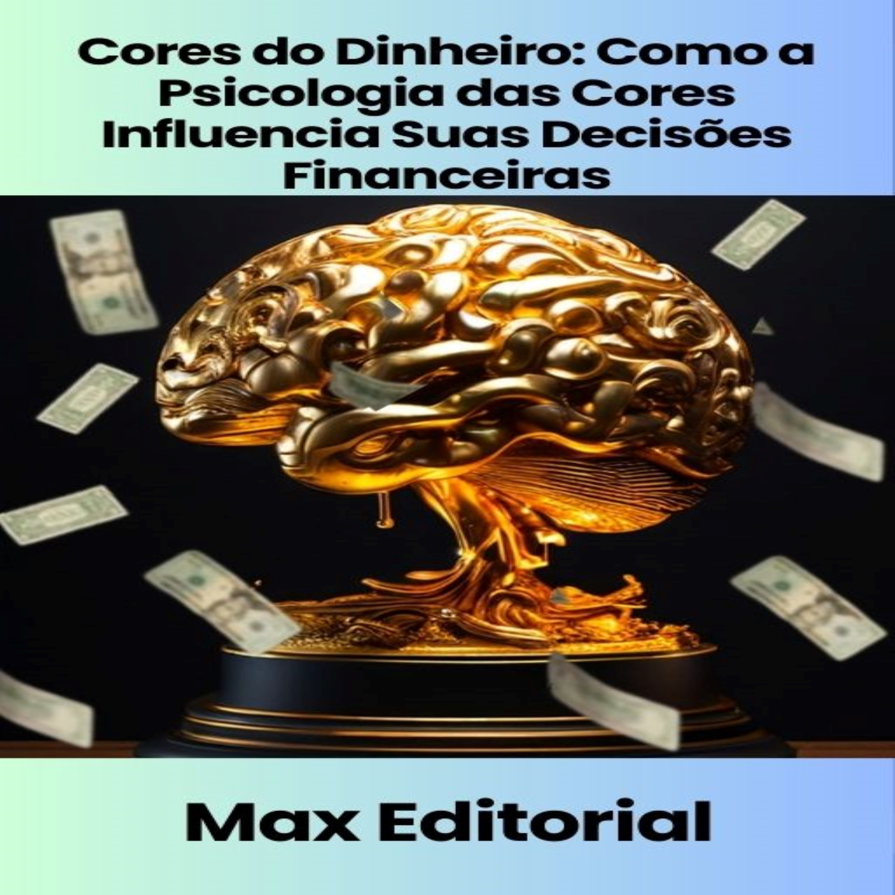 Cores do Dinheiro: Como a Psicologia das Cores Influencia Suas Decisões Financeiras