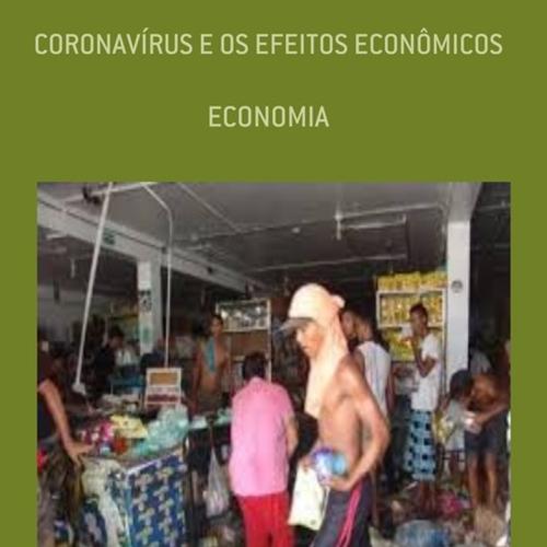 CORONAVÍRUS E OS EFEITOS ECONÔMICOS 