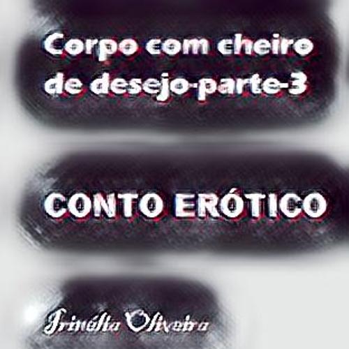 Corpo com cheiro de desejo-parte-3