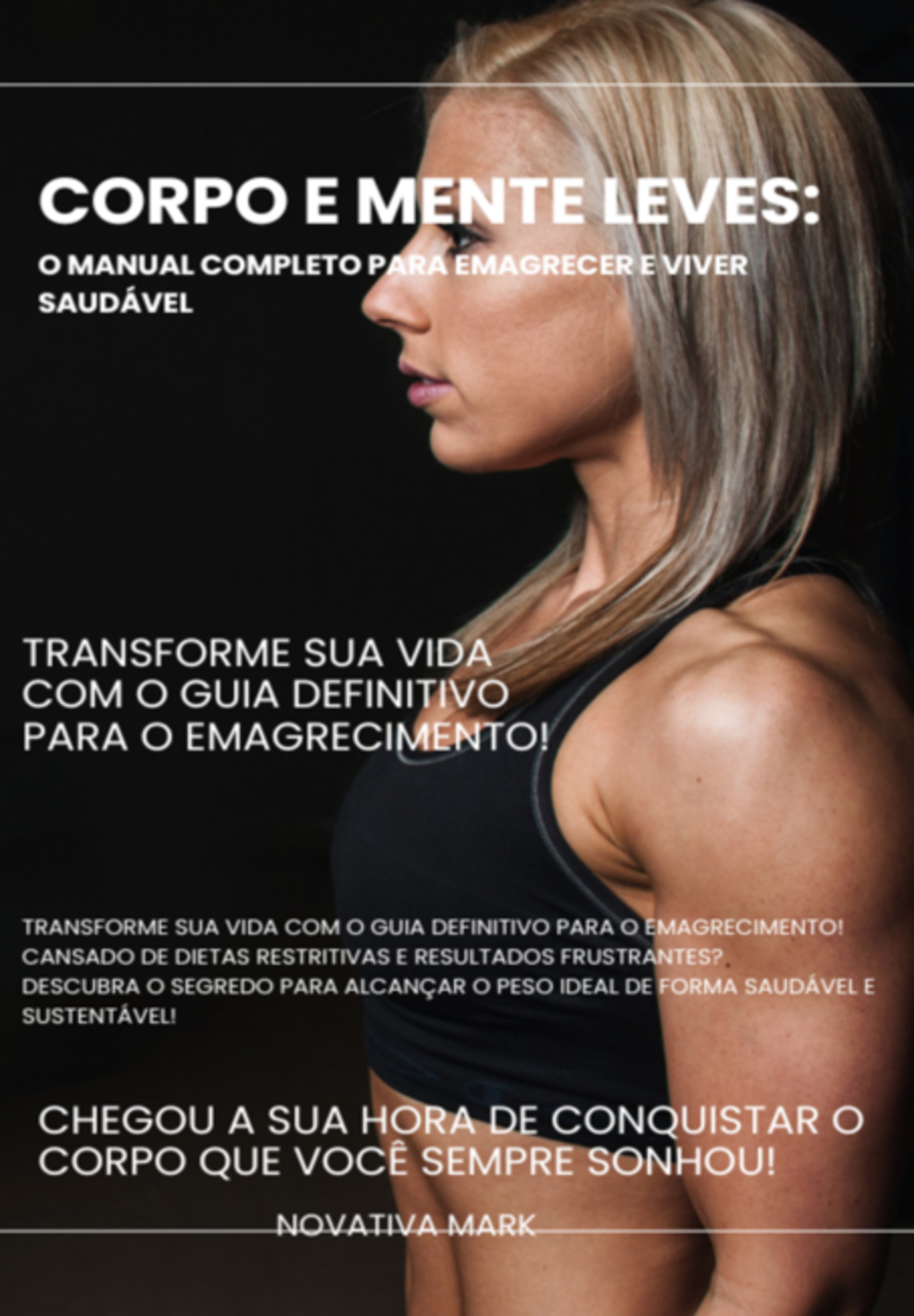 Corpo E Mente Leves. O Manual Completo Para Emagrecer E Viver Saudável