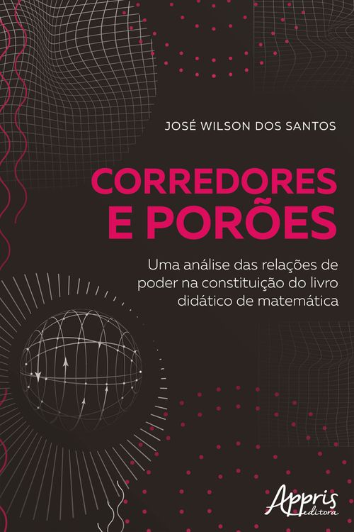 Corredores e Porões: Uma Análise das Relações de Poder na Constituição do Livro Didático de Matemática