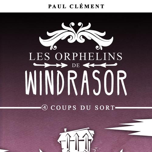 Coups du Sort (Les Orphelins de Windrasor épisode 4)