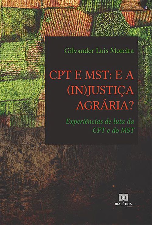 CPT e MST: e a (in)justiça agrária? experiências de luta da CPT e do MST