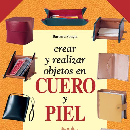 Crear y realizar objetos en cuero y piel