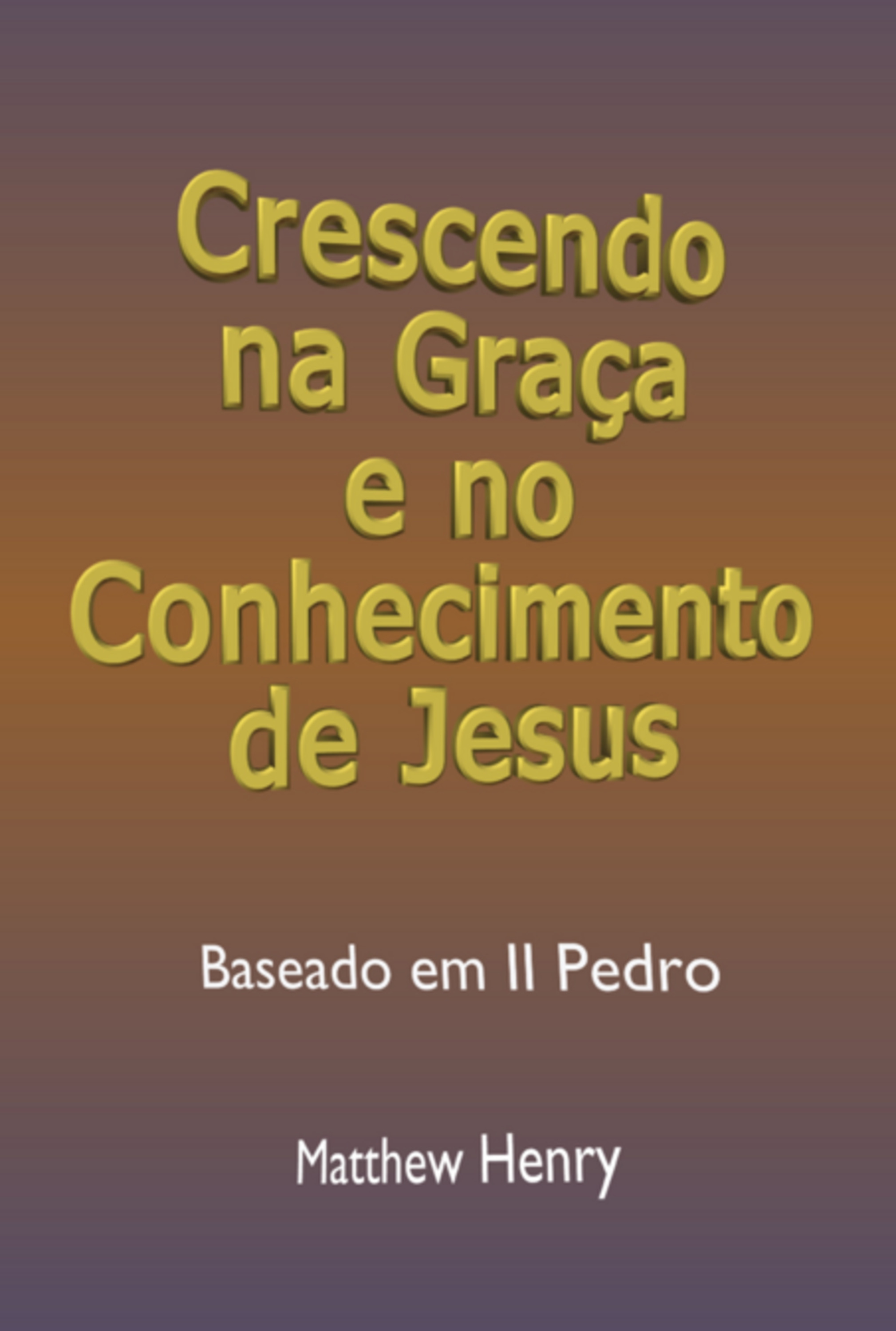 Crescendo Na Graça E No Conhecimento De Jesus