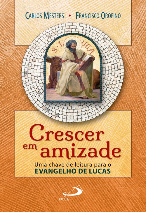 Crescer em amizade: uma chave de leitura para o evangelho de Lucas