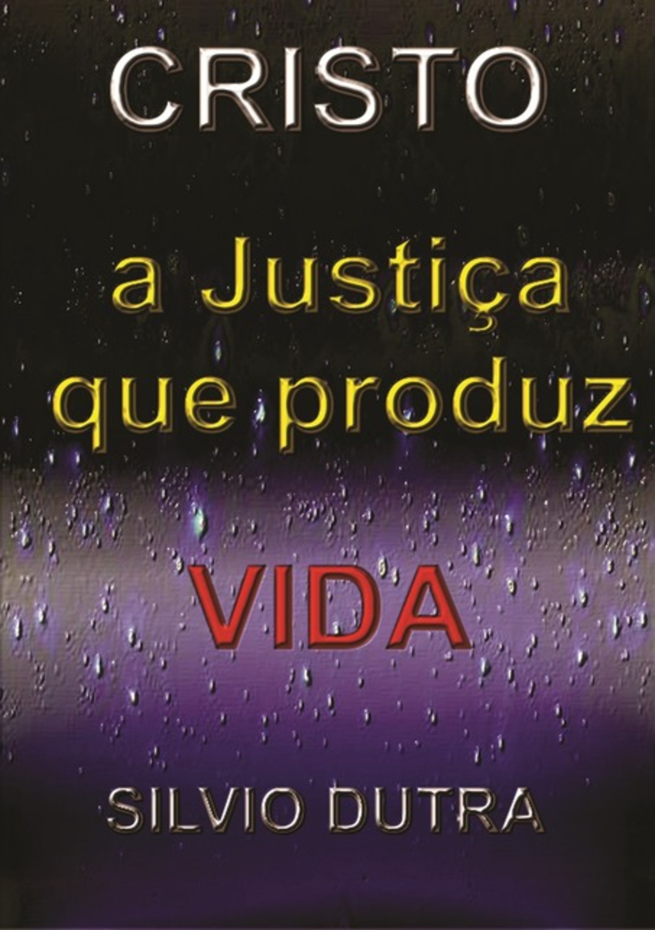 Cristo – A Justiça Que Produz Vida