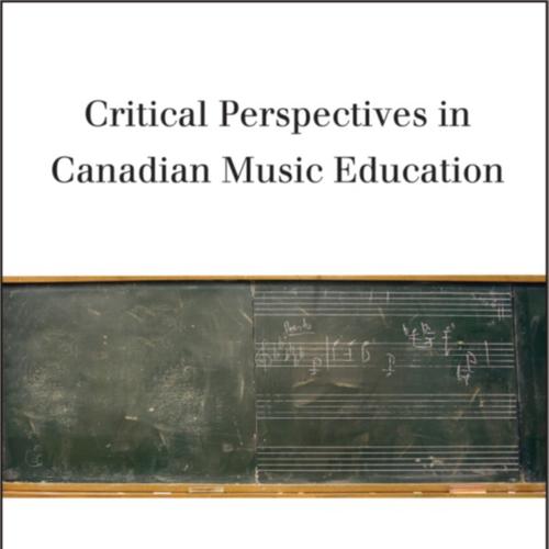 Critical Perspectives in Canadian Music Education