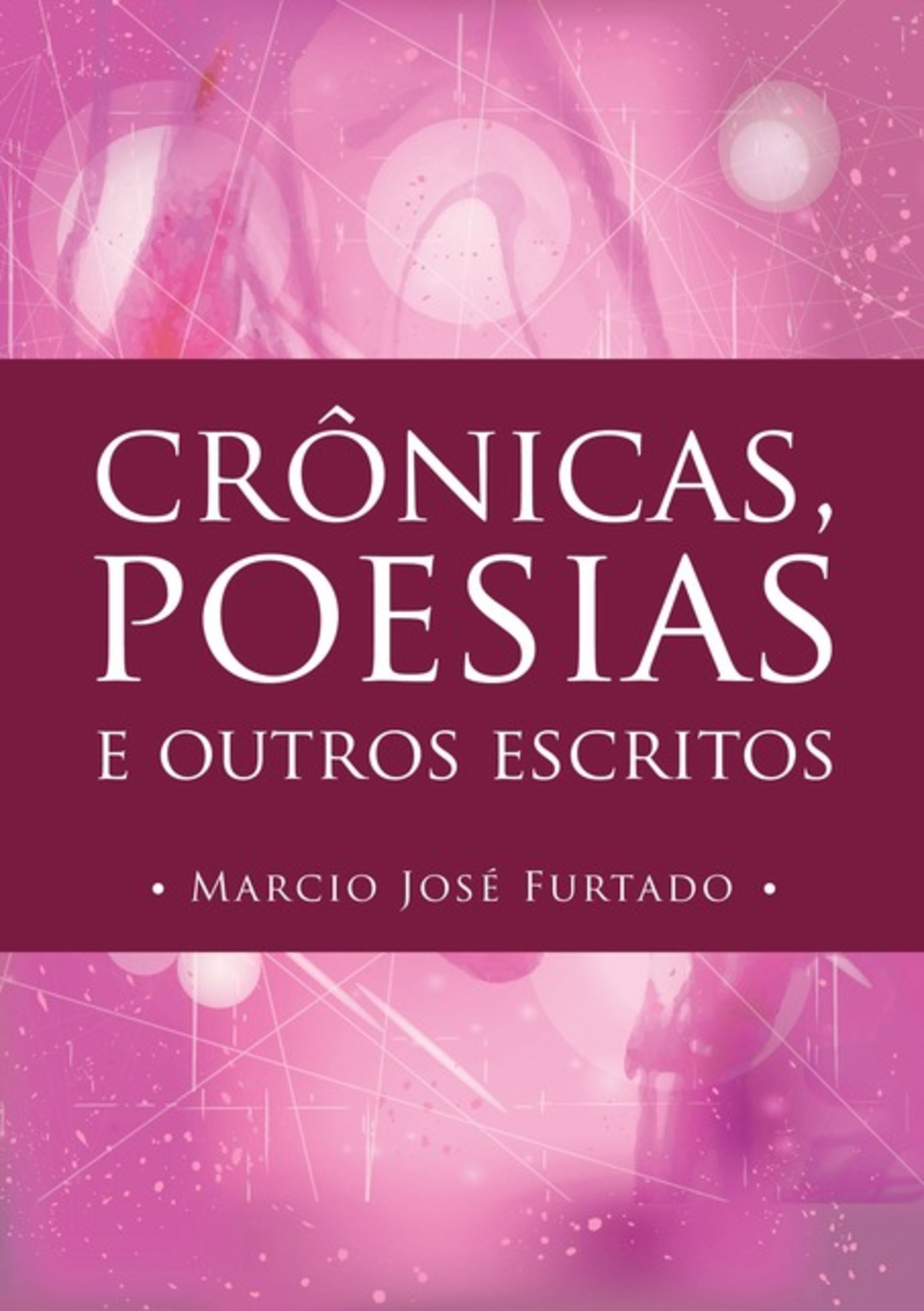 Crônicas, Poesias E Outros Escritos