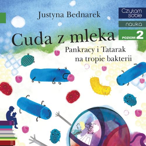 Cuda z mleka - Pankracy i Tatarak na tropie bakterii