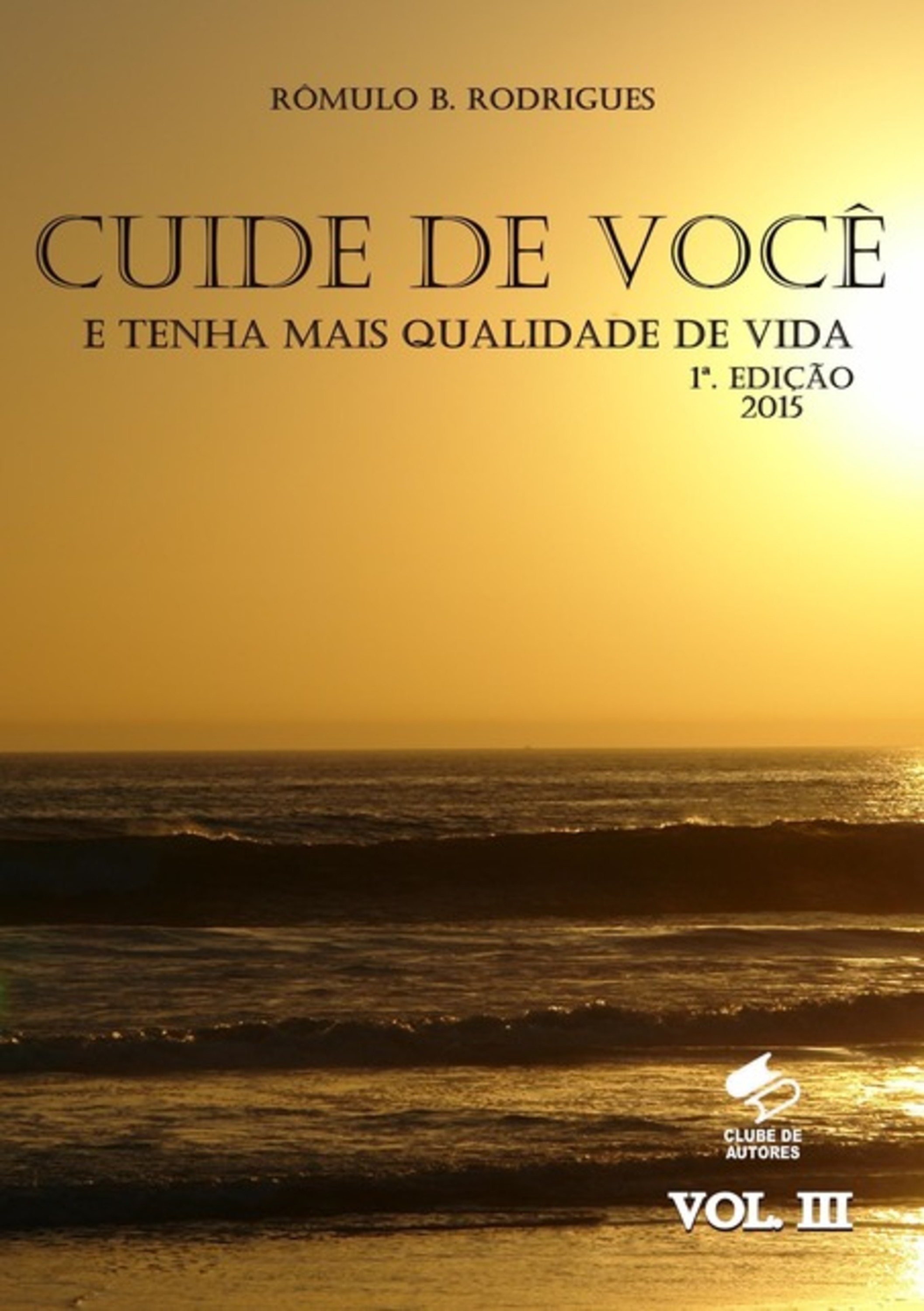 Cuide De Você E Tenha Mais Qualidade De Vida - Vol. Iii