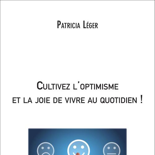 Cultivez l'optimisme et la joie de vivre au quotidien !