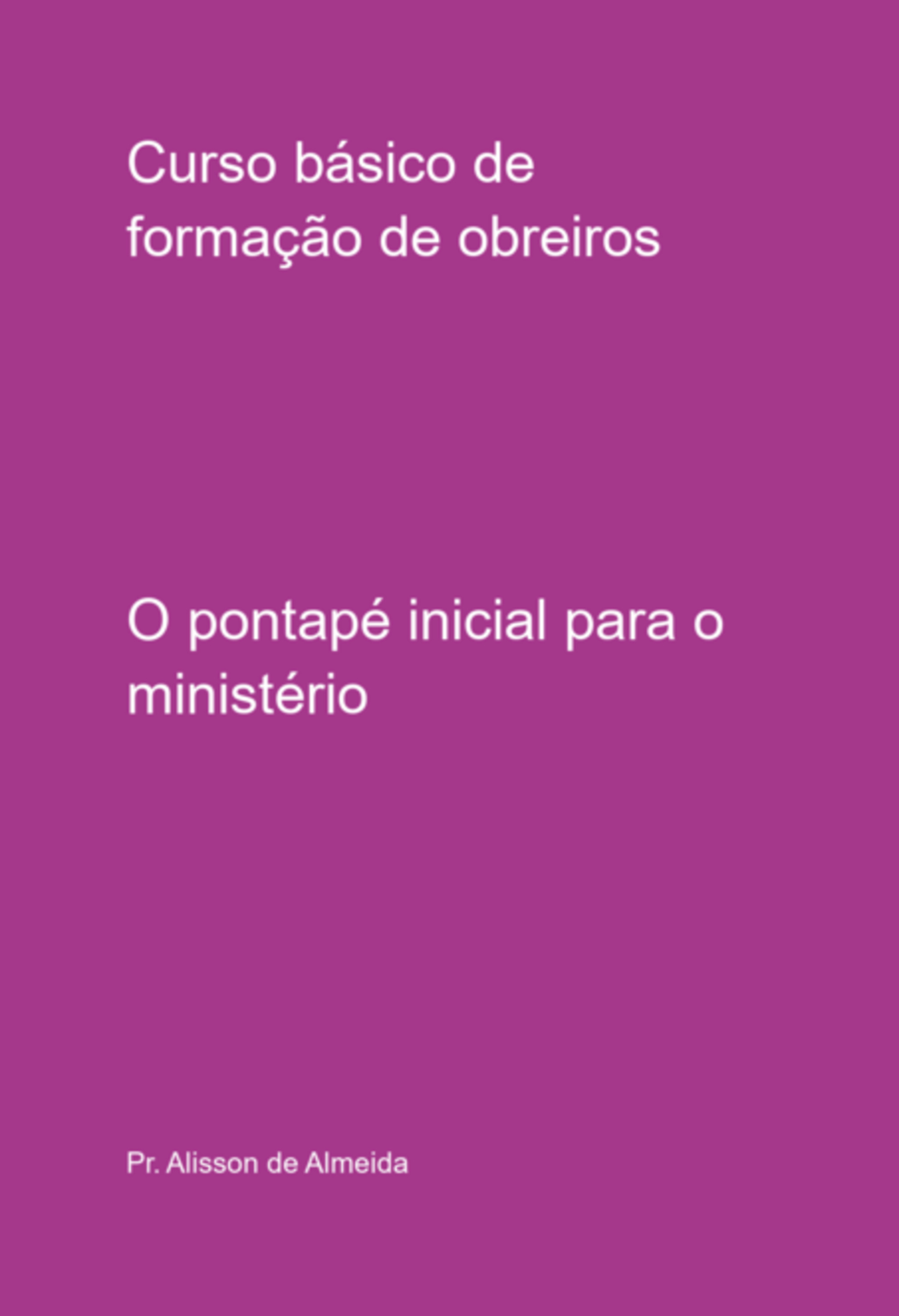 Curso Básico De Formação De Obreiros