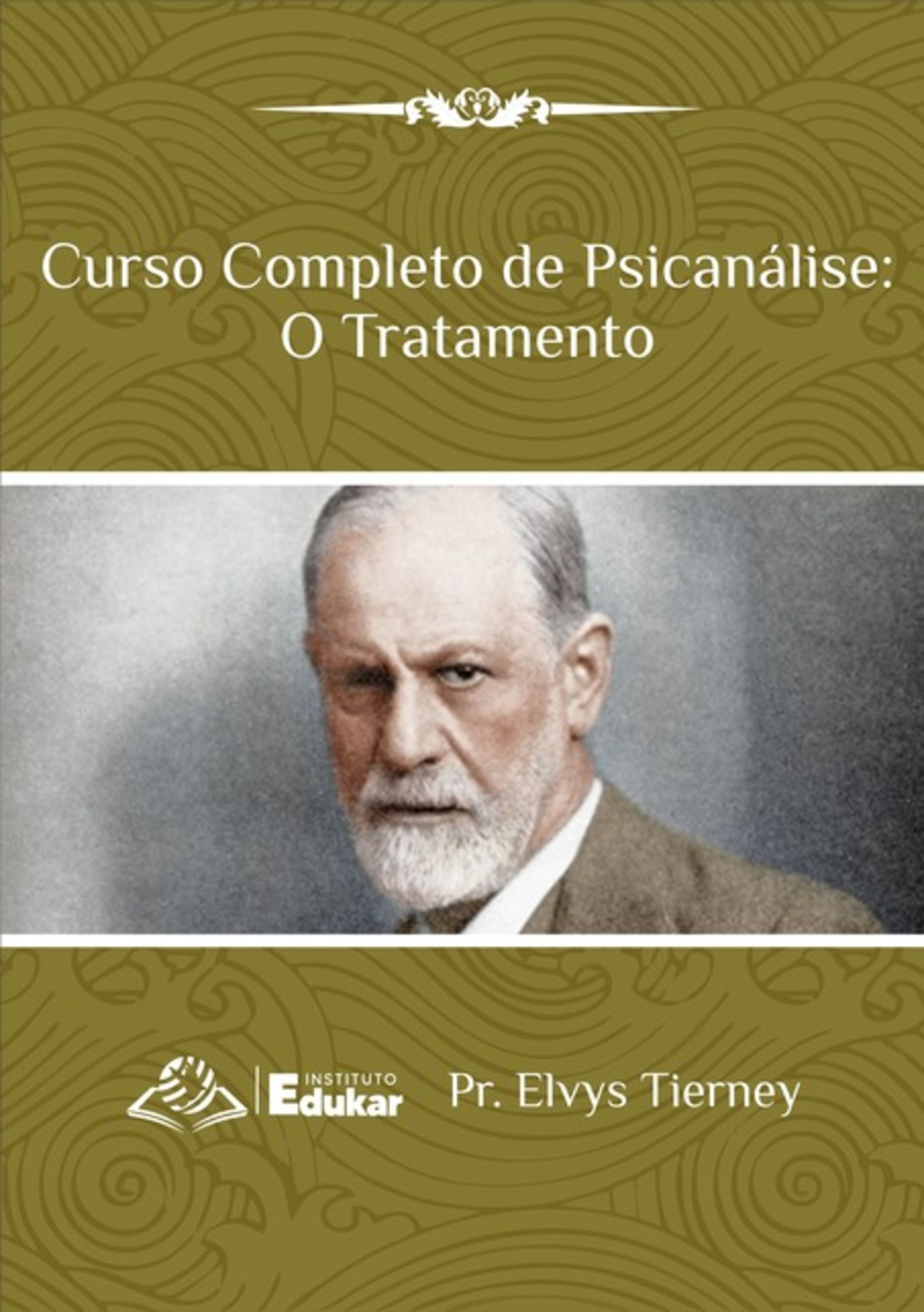 Curso Completo De Psicanálise: O Tratamento