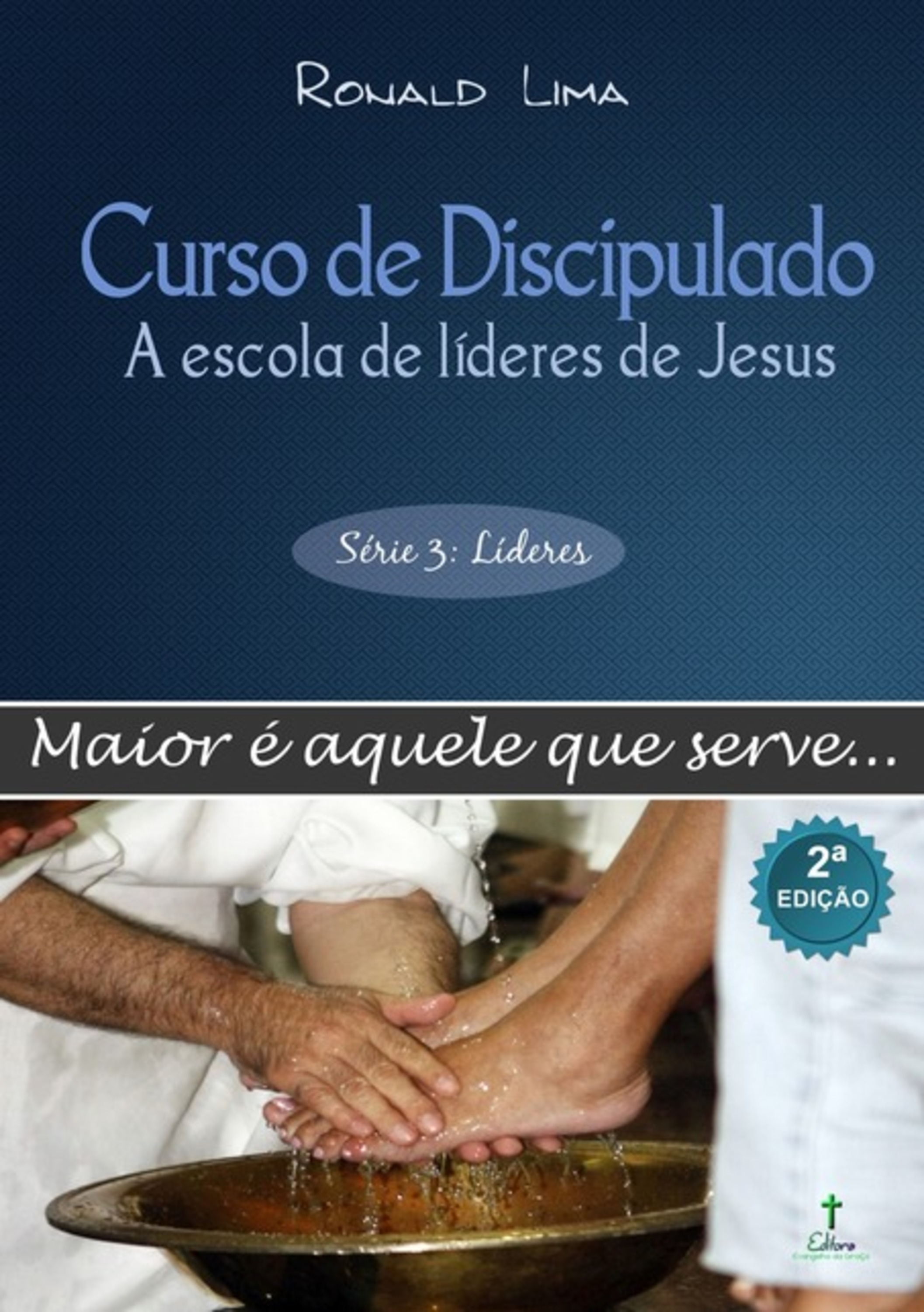 Curso De Discipulado: A Escola De Líderes De Jesus (vol. 3)